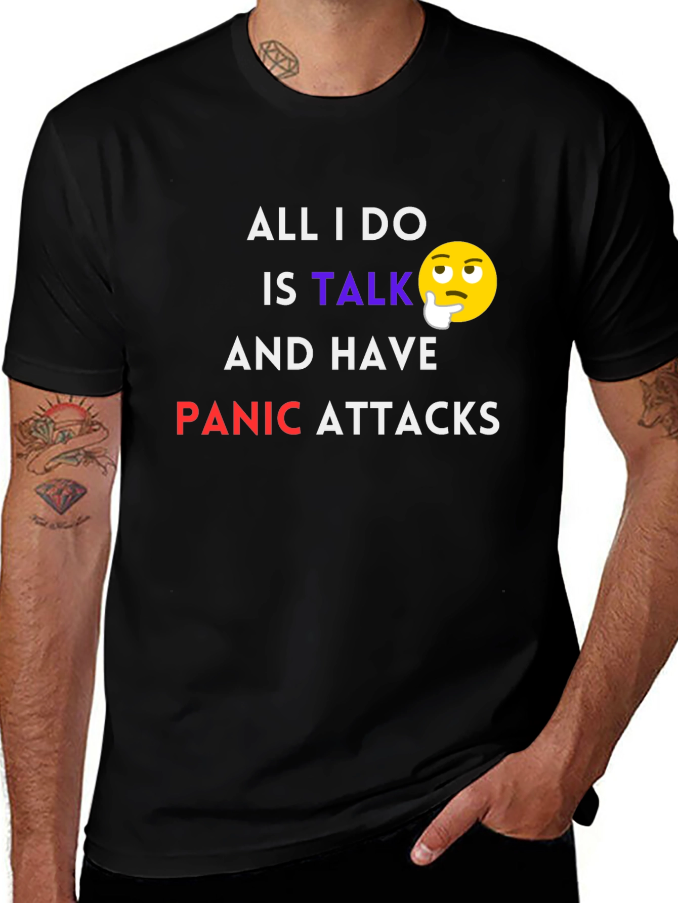 All I Do Is Talk Panic Attacks T-Shirt