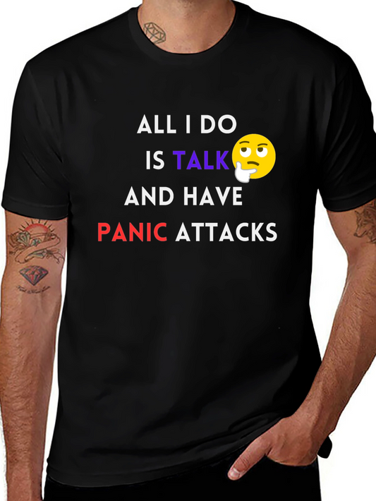 All I Do Is Talk Panic Attacks T-Shirt