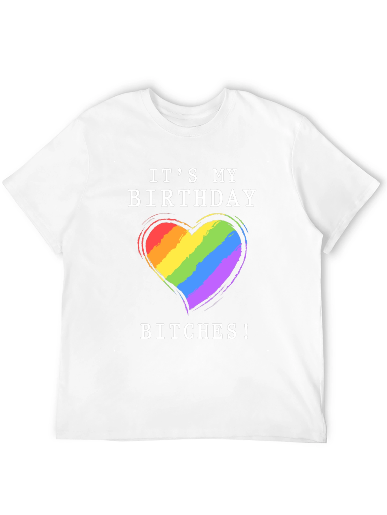 Its My Birthday Bitches T-Shirt Gay Pride Rainbow Heart