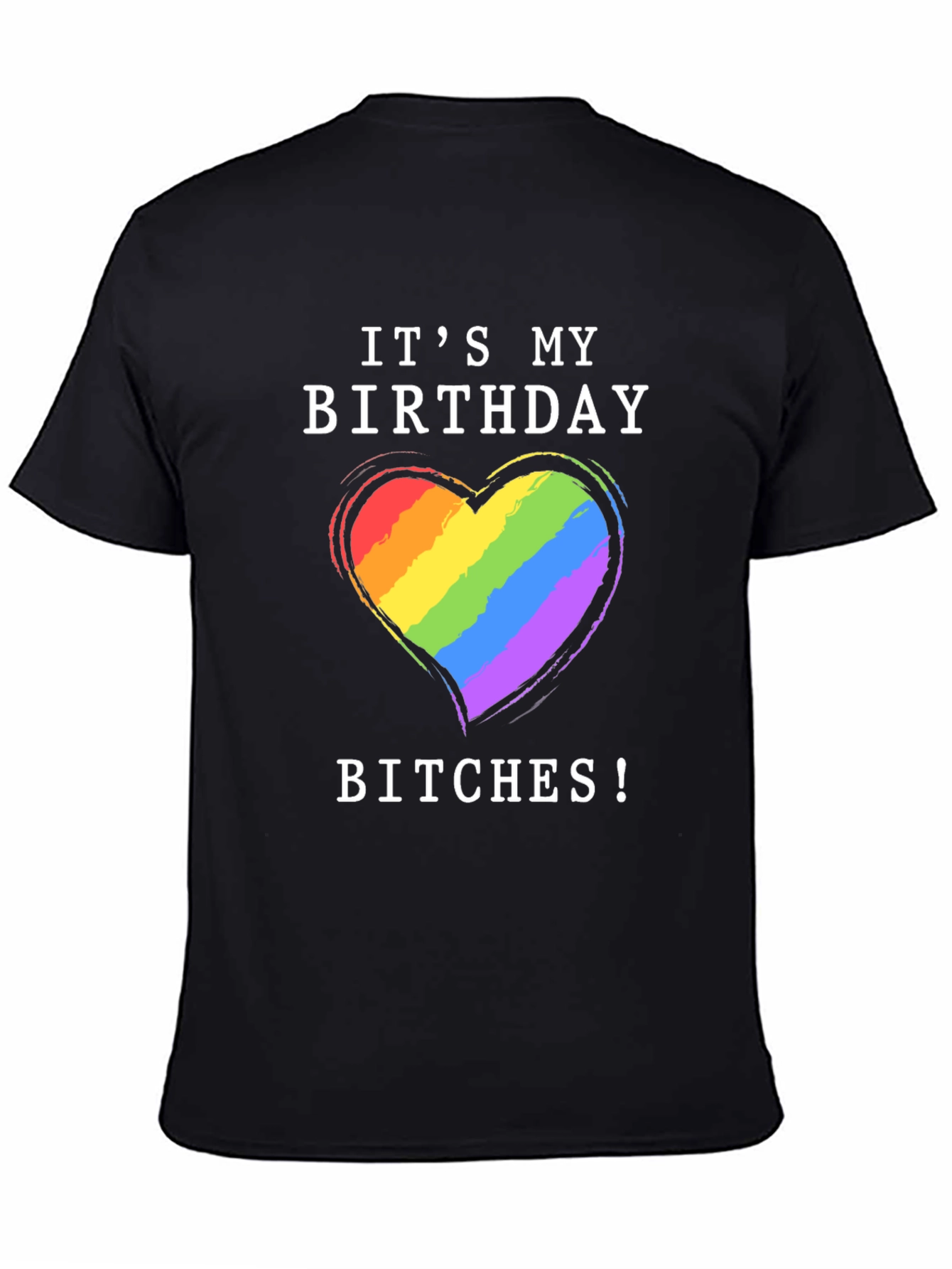 Its My Birthday Bitches T-Shirt Gay Pride Rainbow Heart