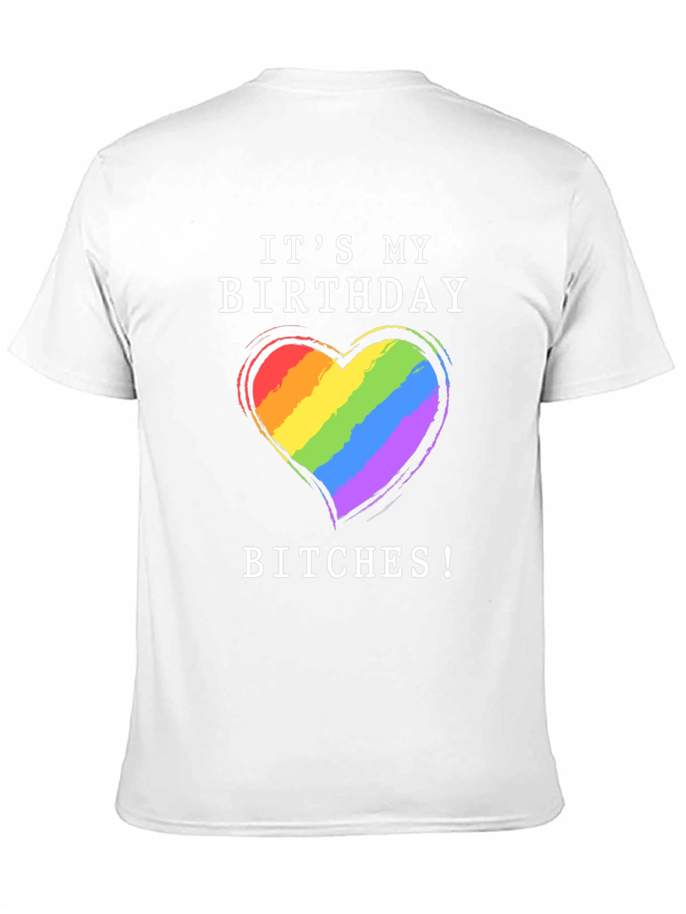 Its My Birthday Bitches T-Shirt Gay Pride Rainbow Heart