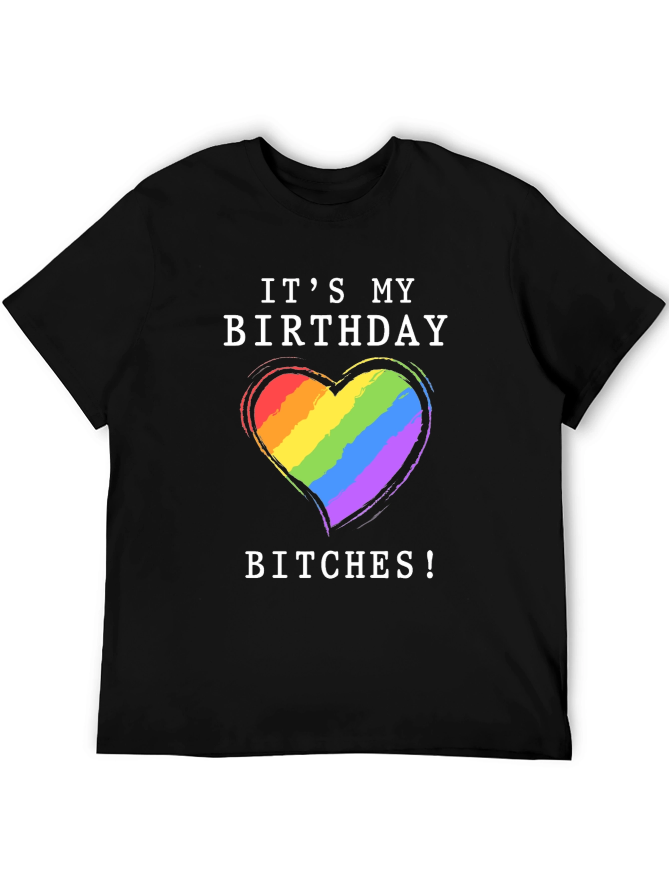 Its My Birthday Bitches T-Shirt Gay Pride Rainbow Heart