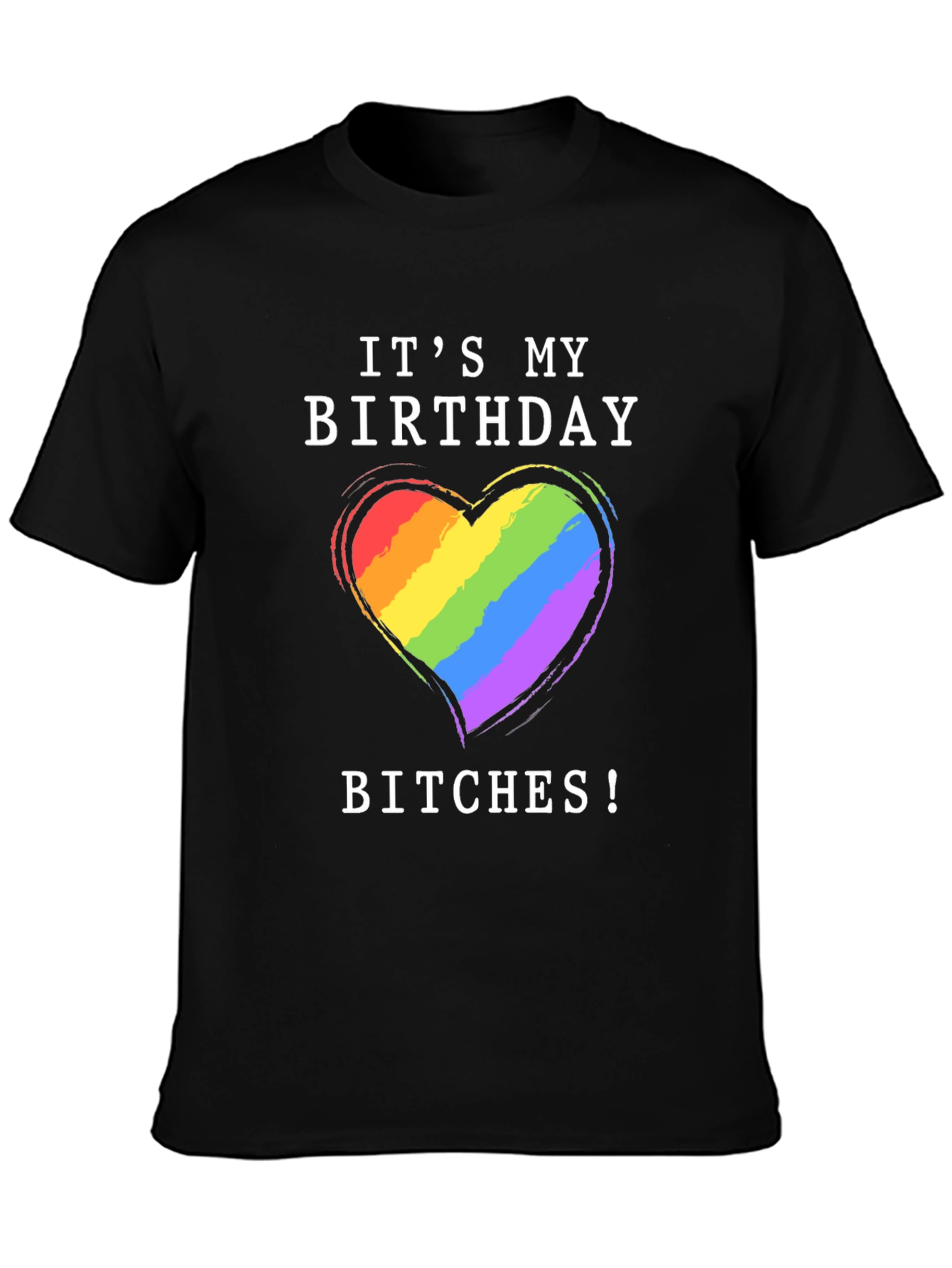 Its My Birthday Bitches T-Shirt Gay Pride Rainbow Heart