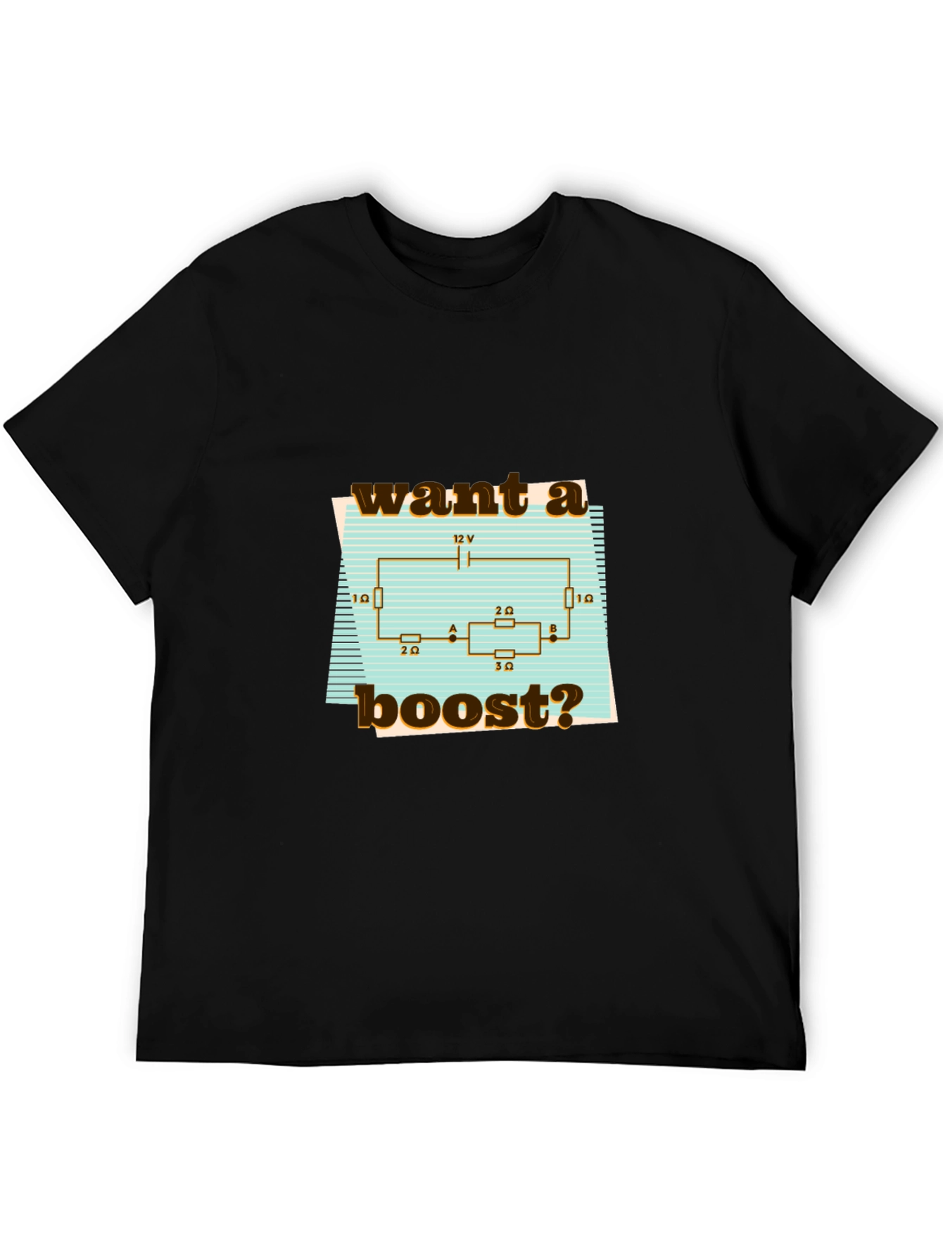 Want A Boost? Circuit T-Shirt