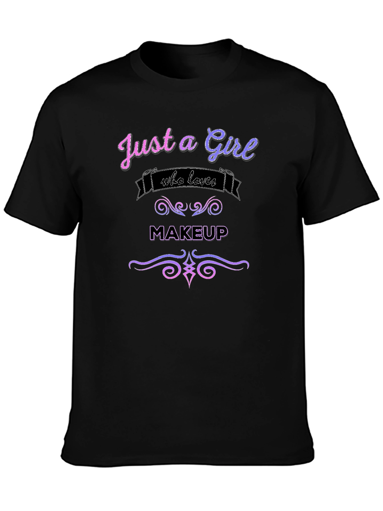 Just a Girl Who Loves Makeup T-Shirt