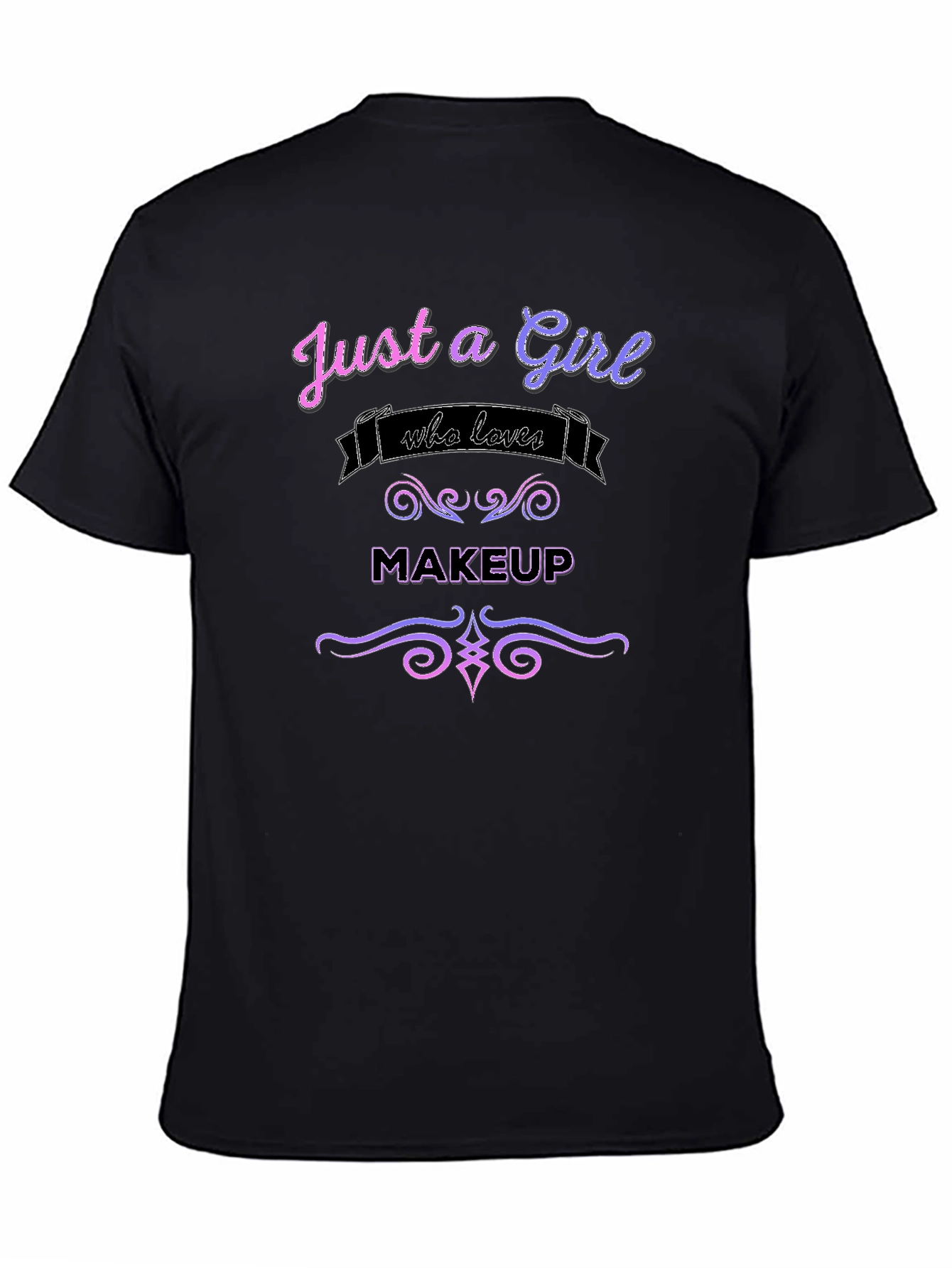 Just a Girl Who Loves Makeup T-Shirt