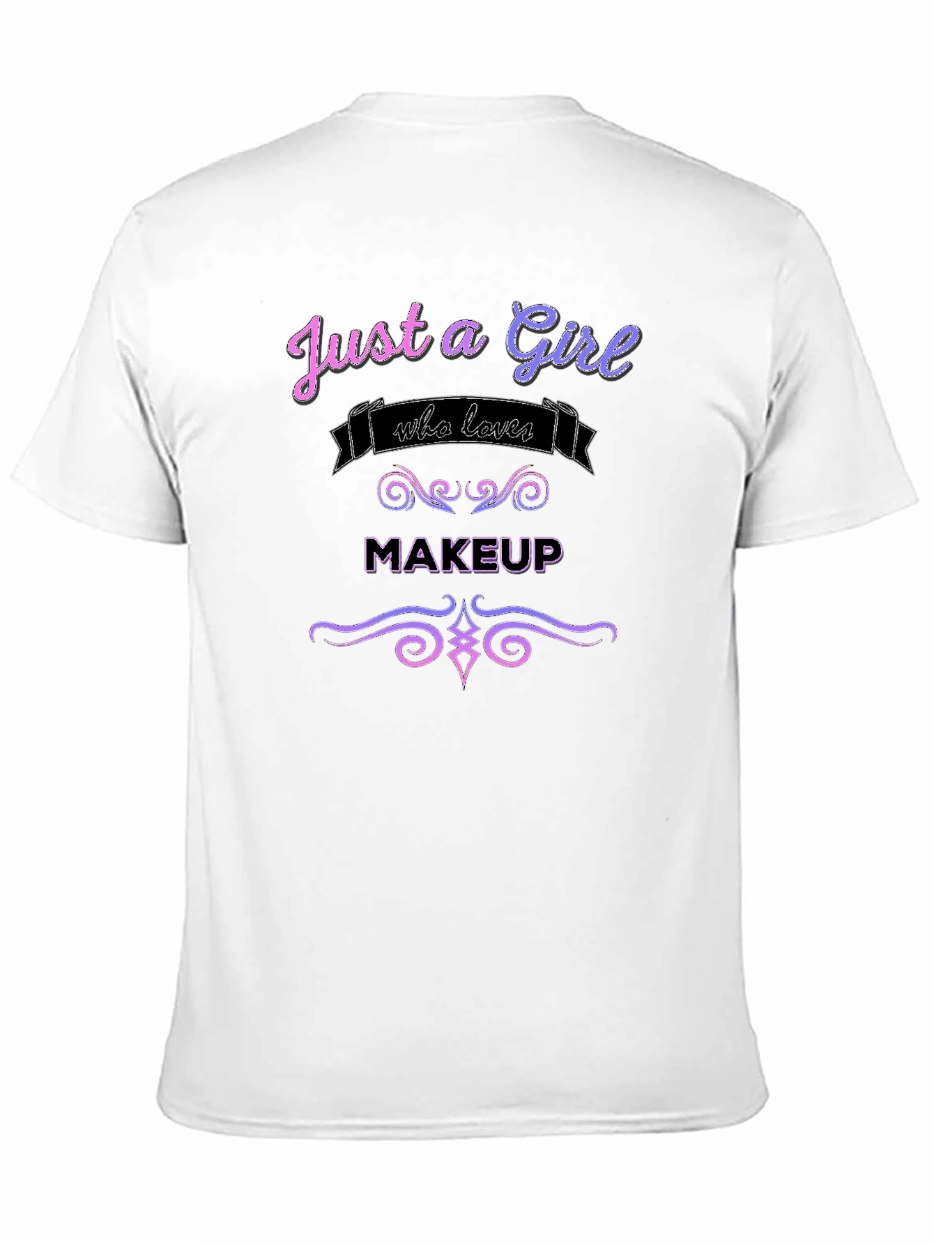 Just a Girl Who Loves Makeup T-Shirt