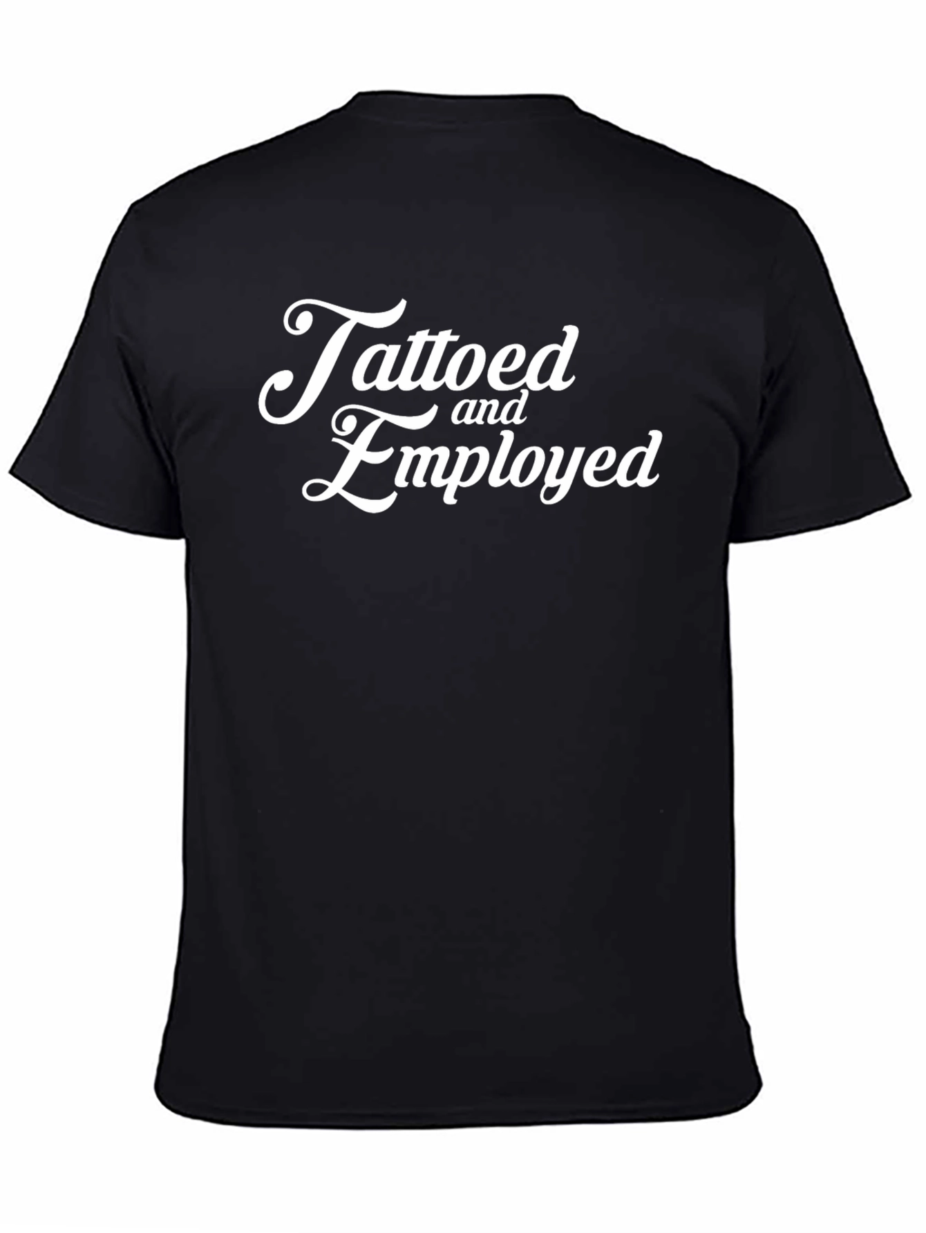 Tattooed and Employed Black Graphic T-Shirt