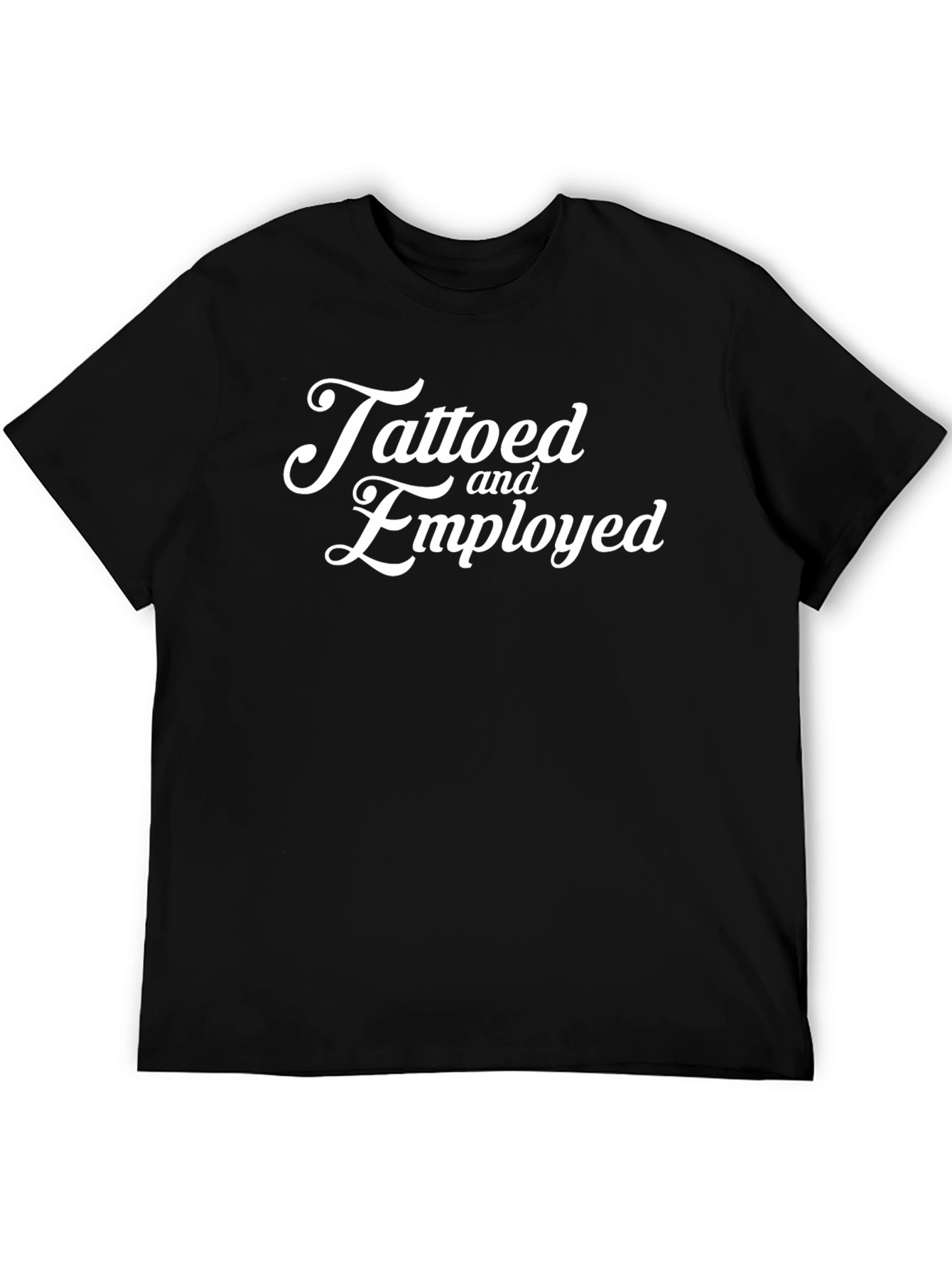 Tattooed and Employed Black Graphic T-Shirt