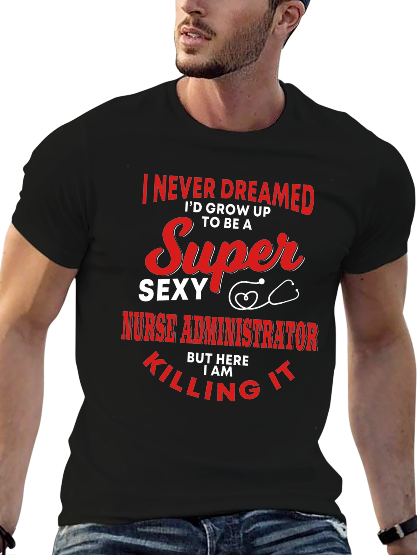 Super Sexy Nurse Administrator Novelty Graphic Tee