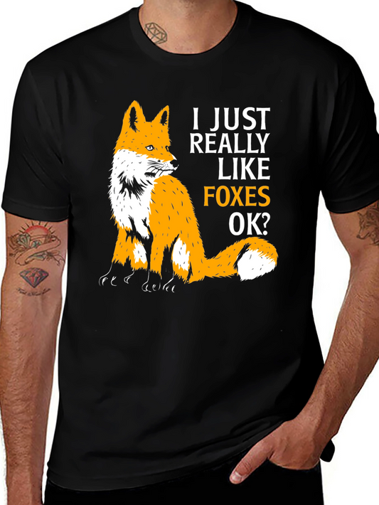 Fox Lover T-Shirt - I Just Really Like Foxes OK?