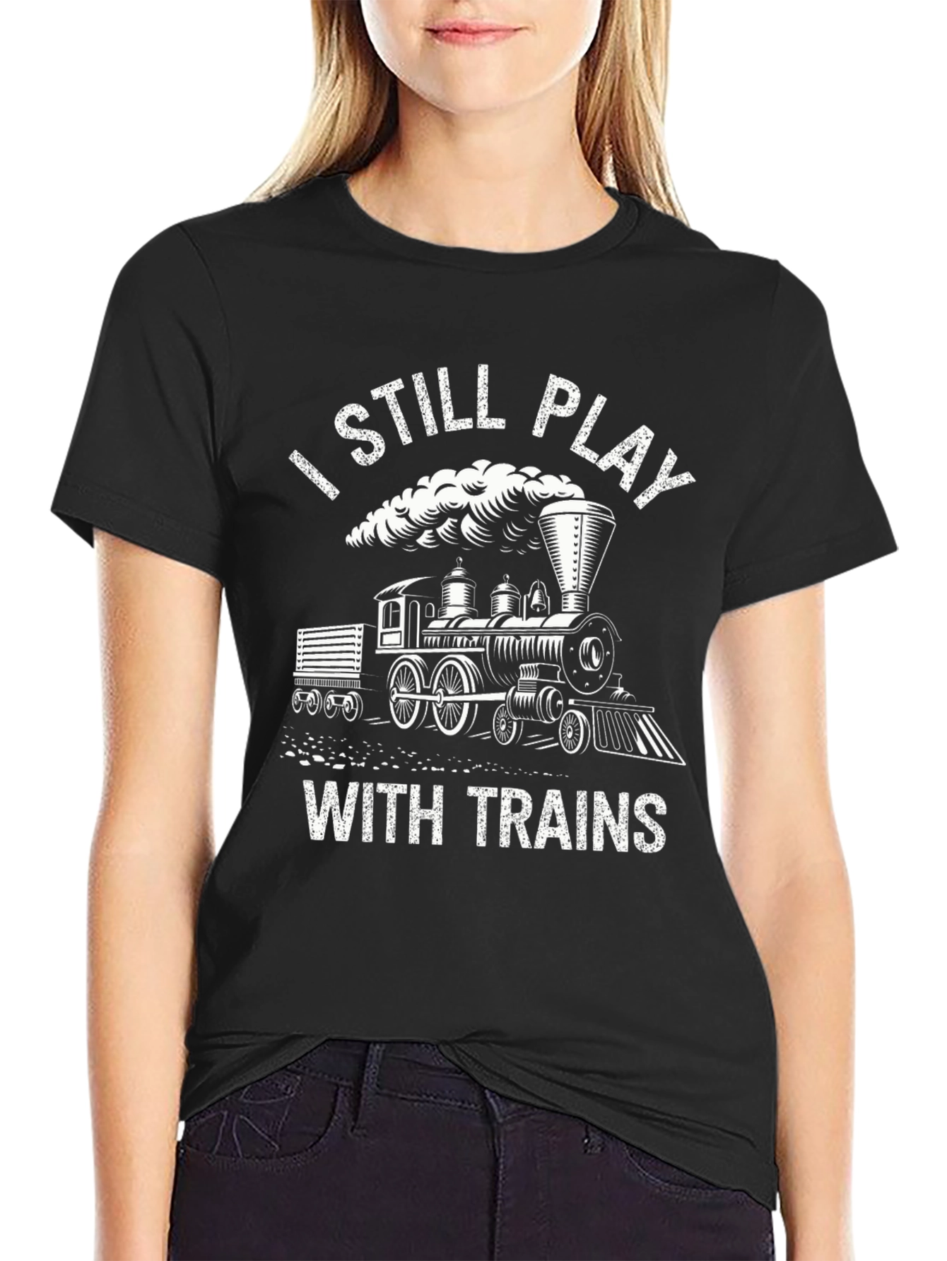 I Still Play With Trains - Novelty T-Shirt