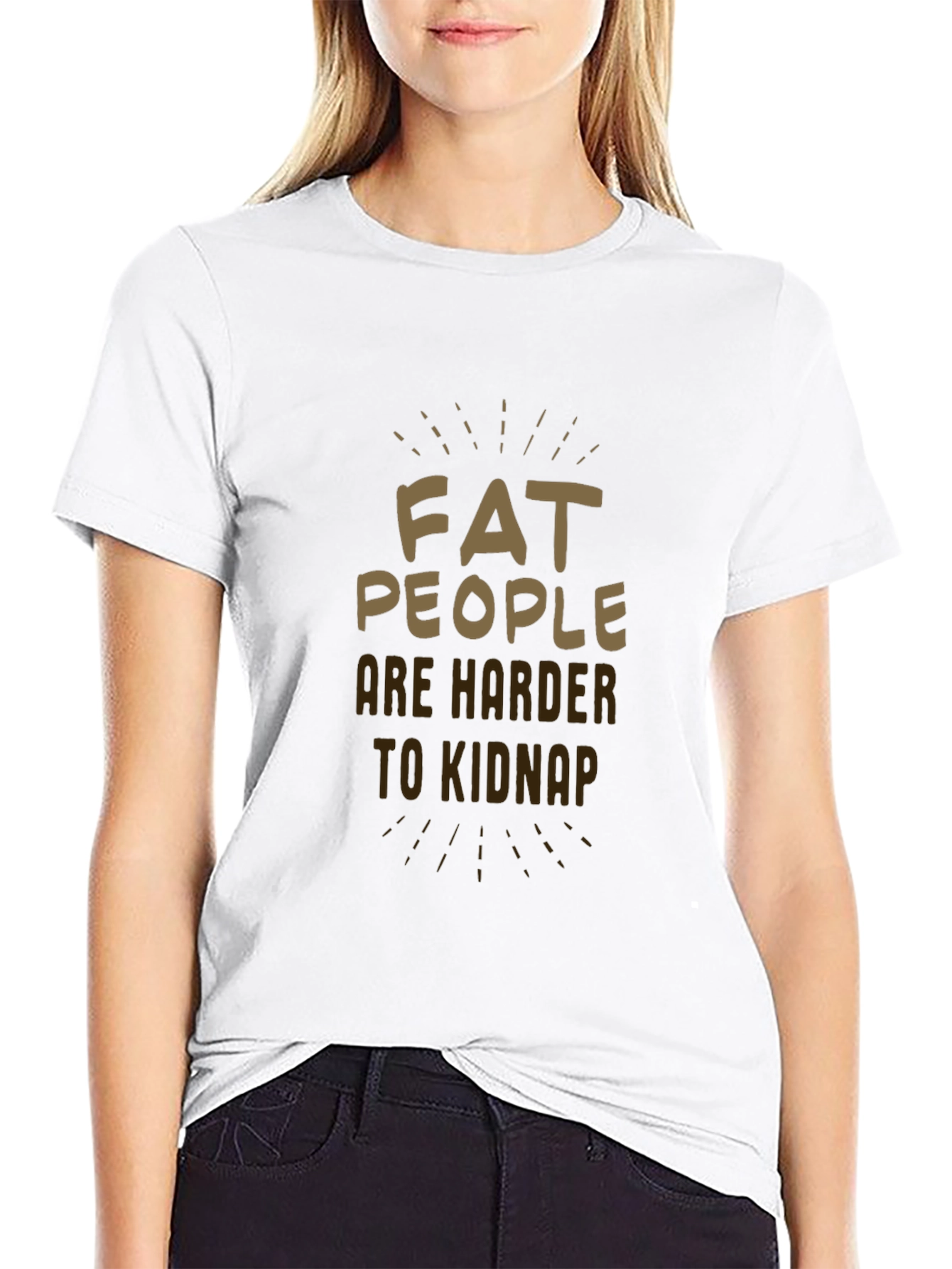 Fat People Are Harder to Kidnap Black T-Shirt