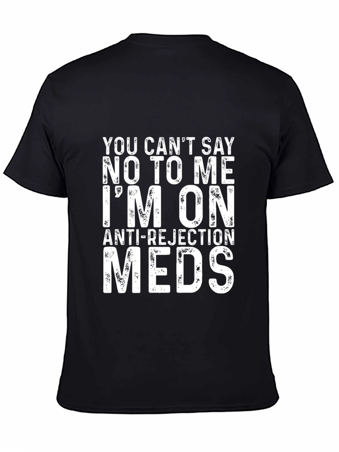 Funny Anti-Rejection Meds Graphic T-Shirt