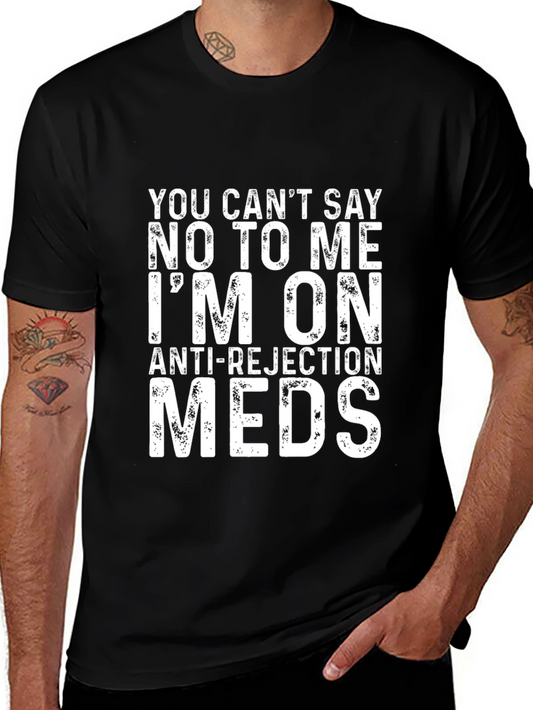Funny Anti-Rejection Meds Graphic T-Shirt