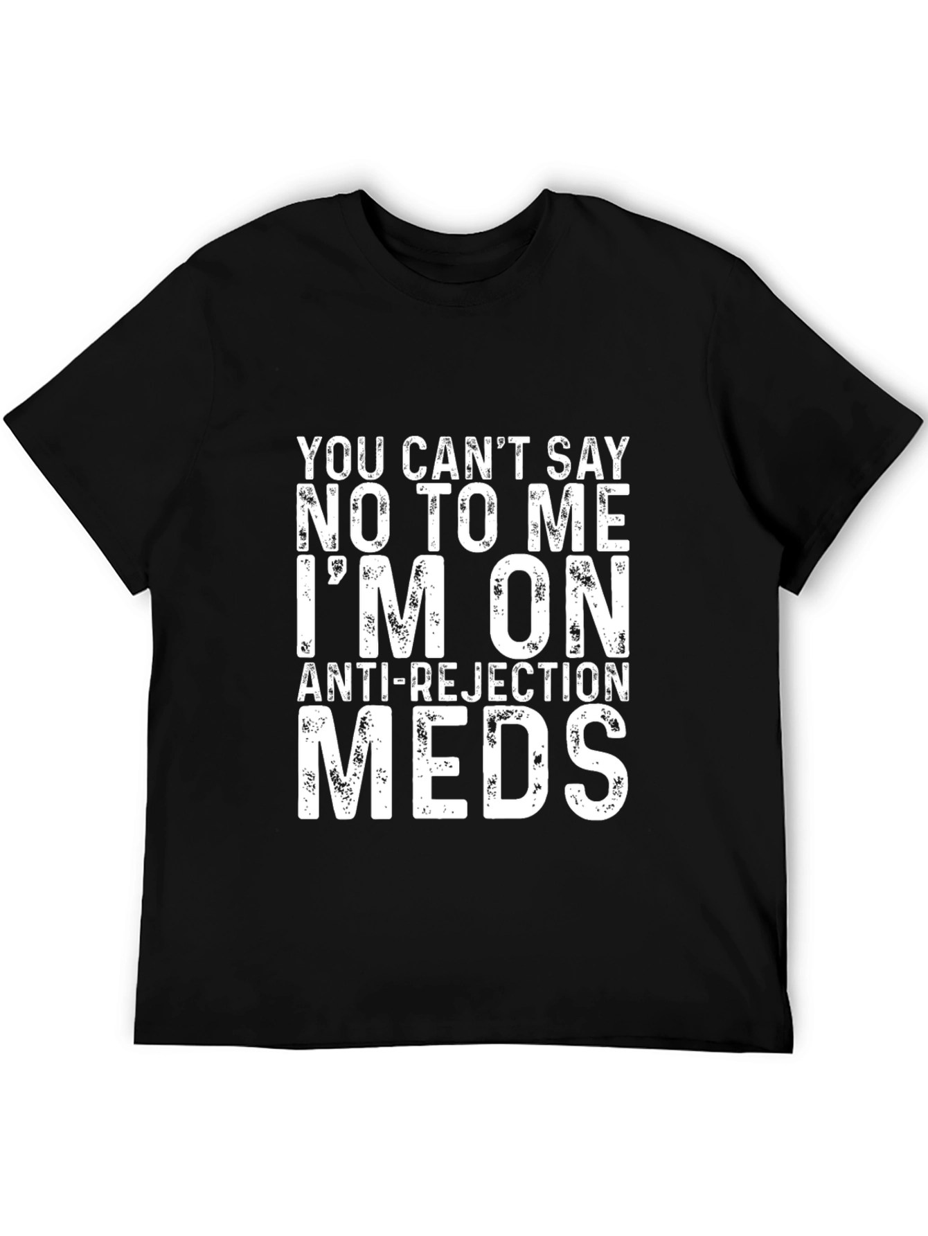 Funny Anti-Rejection Meds Graphic T-Shirt