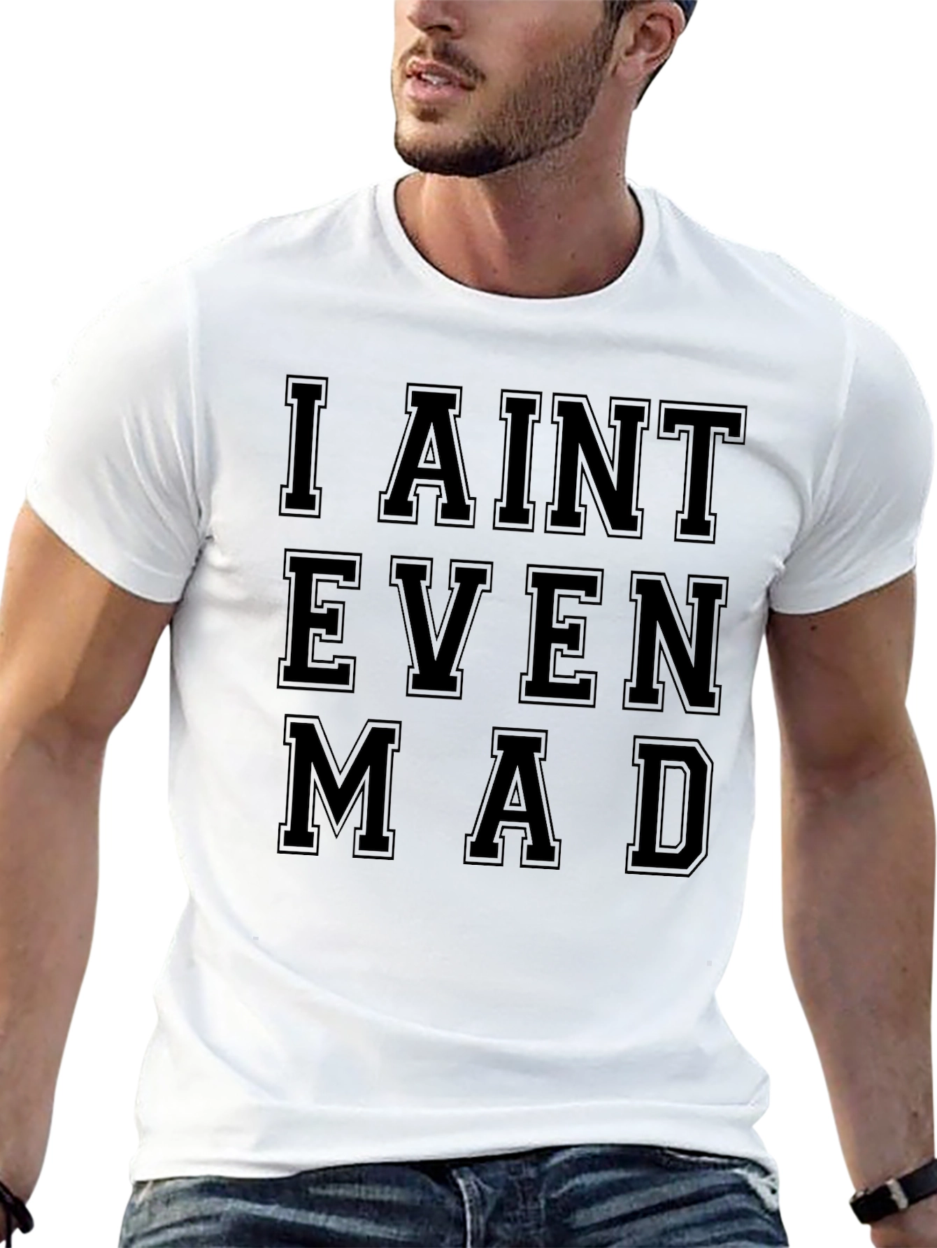 I Aint Even Mad Graphic T-Shirt