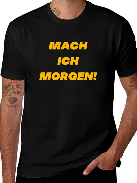 Procrastination T-Shirt - Mach Ich Morgen! (Ill Do It Tomorrow!)