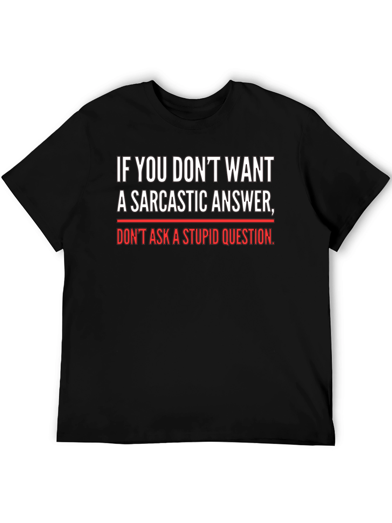 Sarcastic Answer T-Shirt - Funny Quote Tee