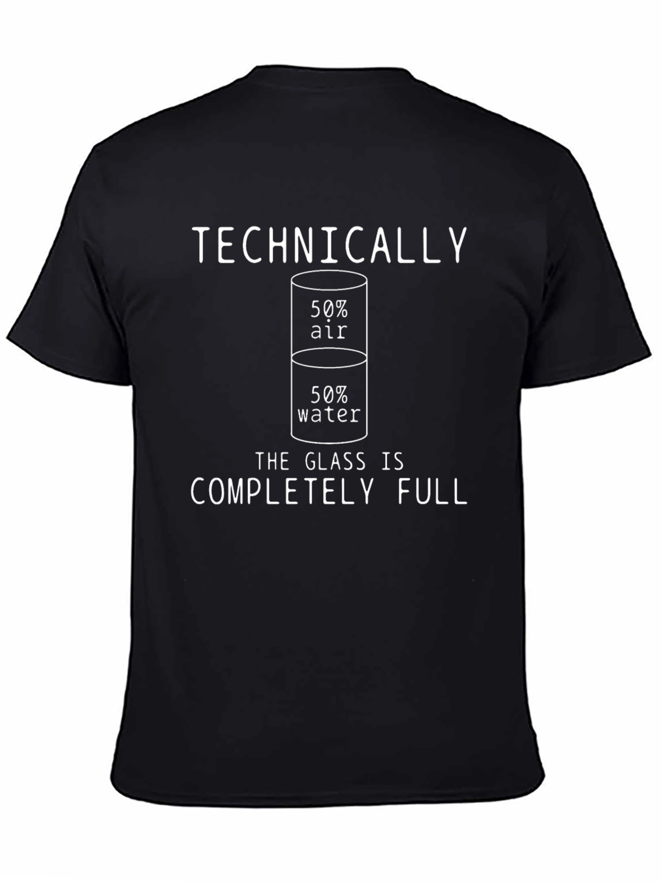 Technically Full T-Shirt - Funny Sarcastic Tee