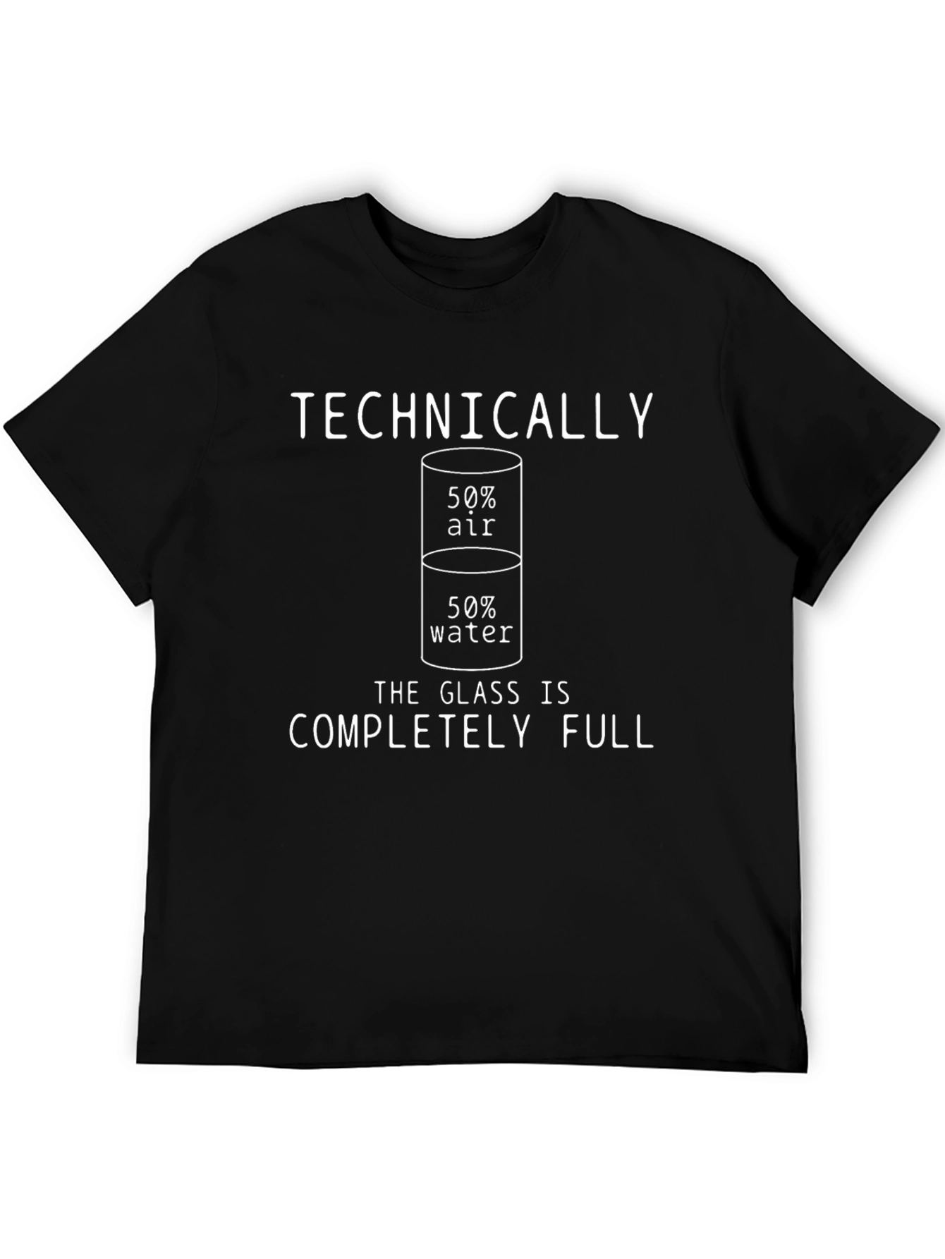 Technically Full T-Shirt - Funny Sarcastic Tee