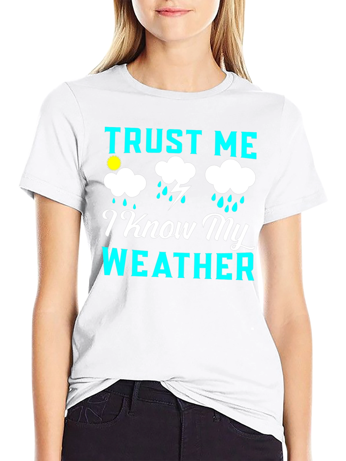 Trust Me I Know My Weather Graphic Tee