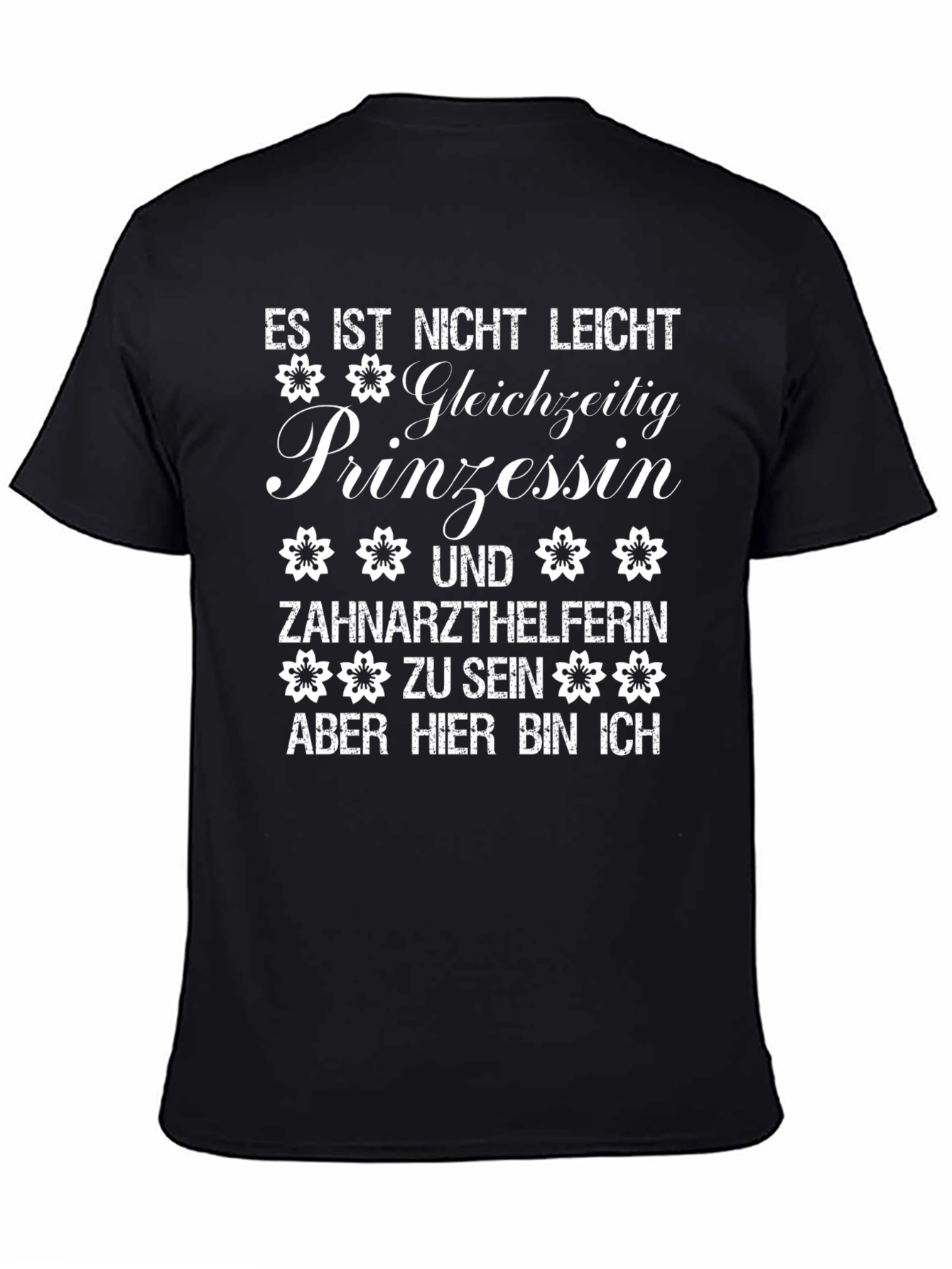 Princess Dentist Assistant T-Shirt - Funny German Tee