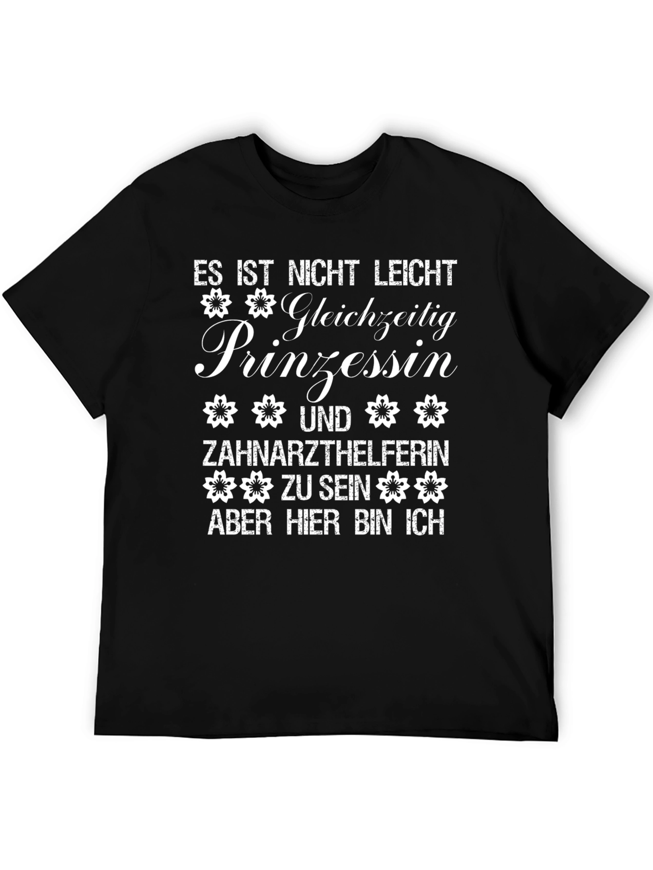 Princess Dentist Assistant T-Shirt - Funny German Tee