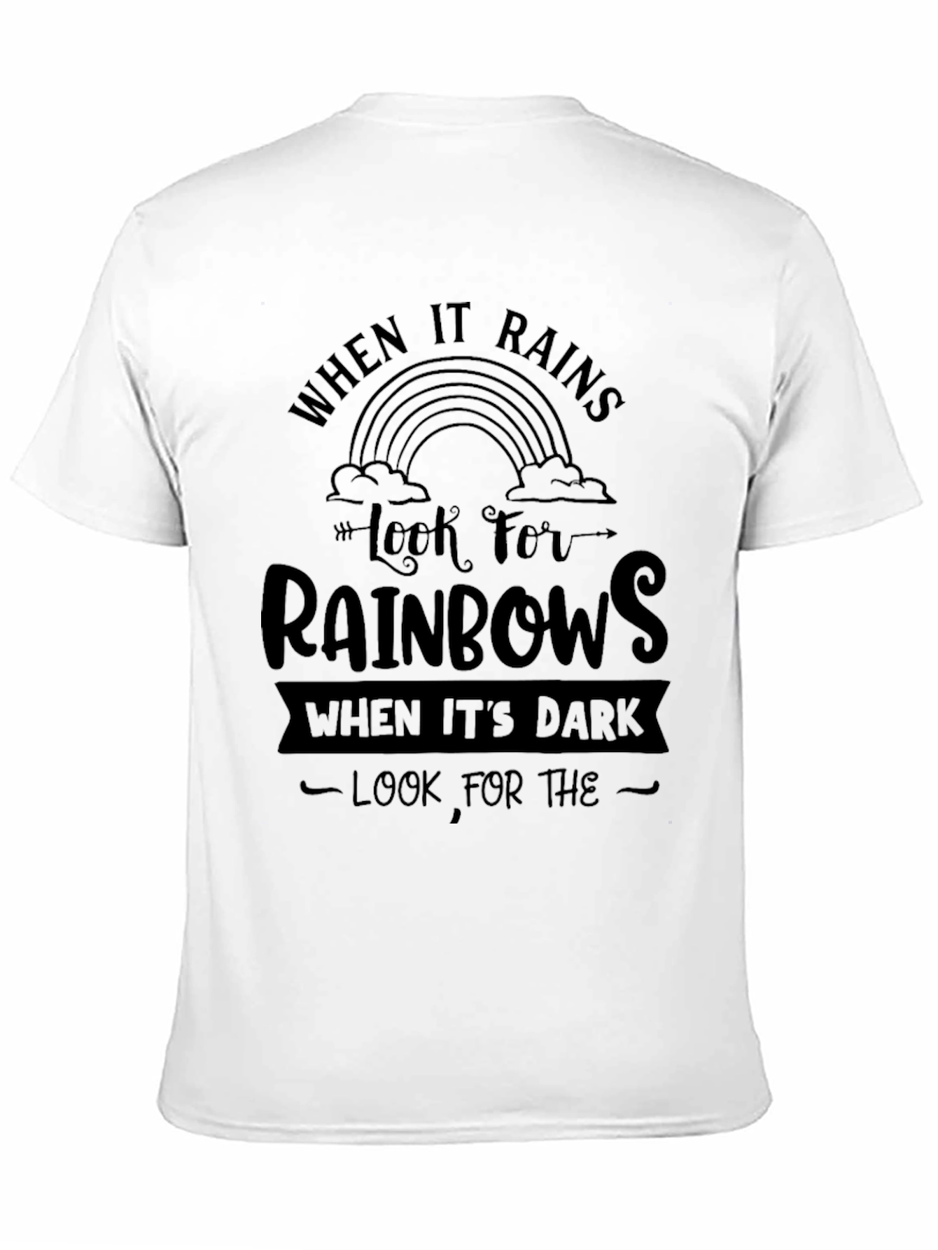 When It Rains Look For Rainbows Graphic Tee