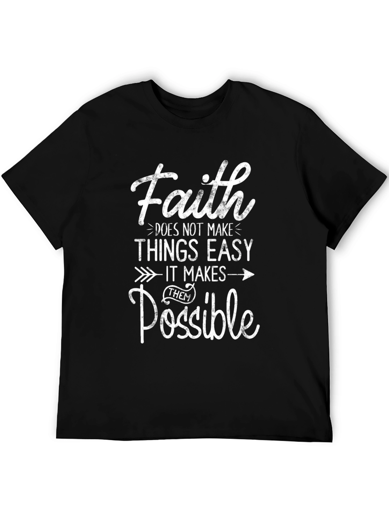 Faith Makes Things Possible T-Shirt