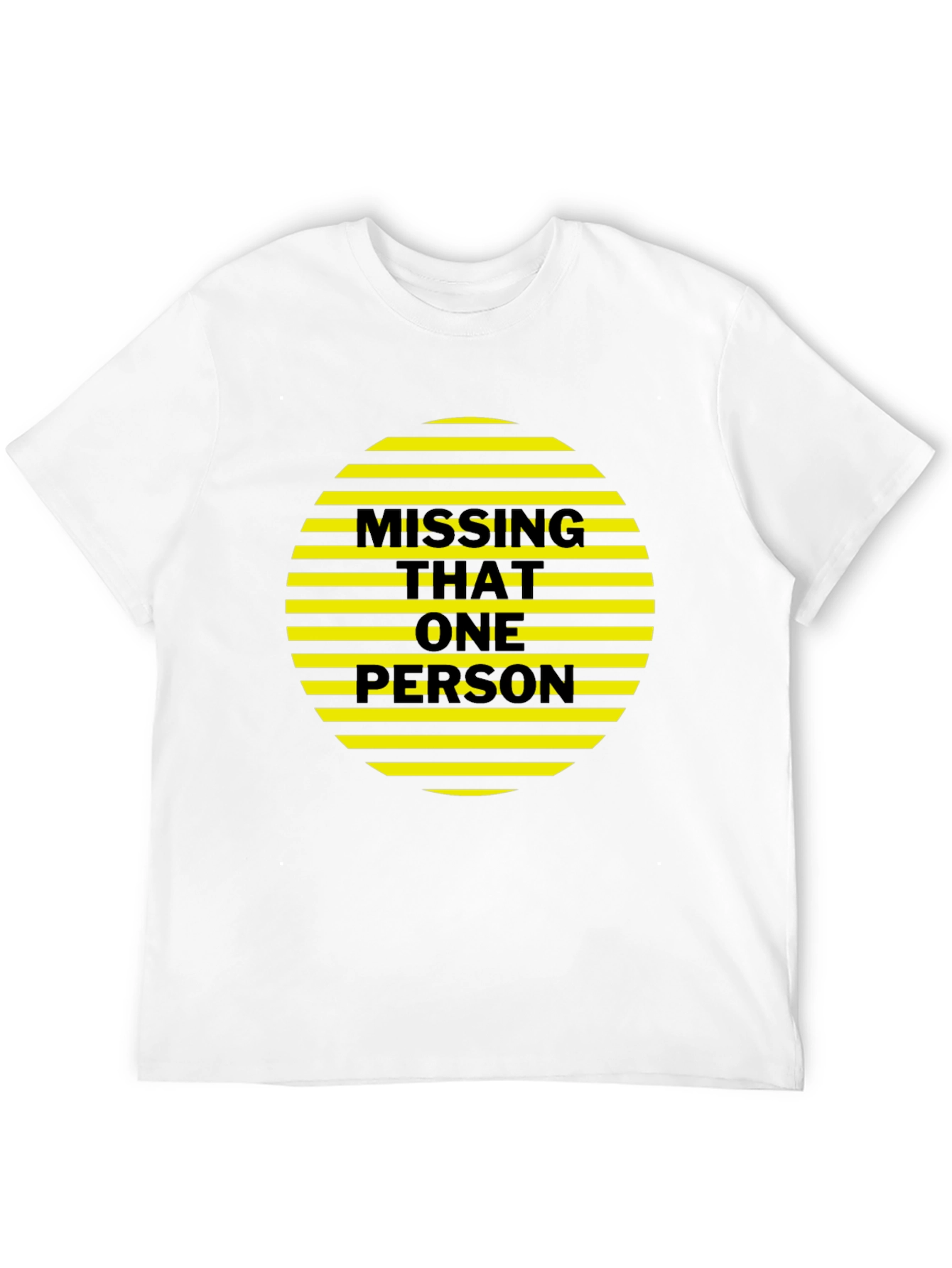 Missing That One Person Graphic Tee