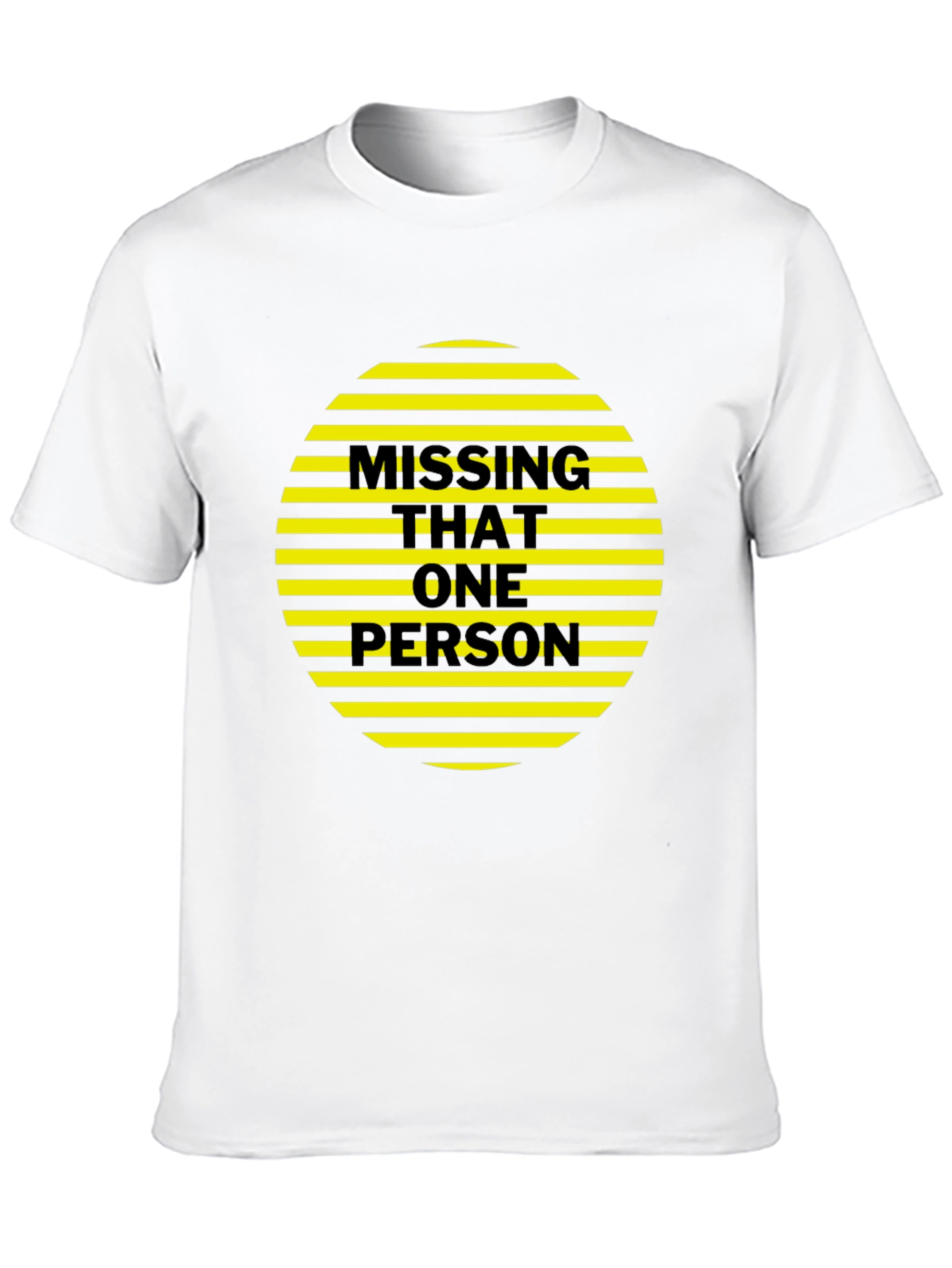 Missing That One Person Graphic Tee