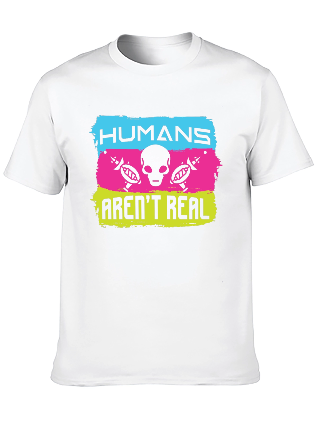 Humans Arent Real Alien Graphic T-Shirt