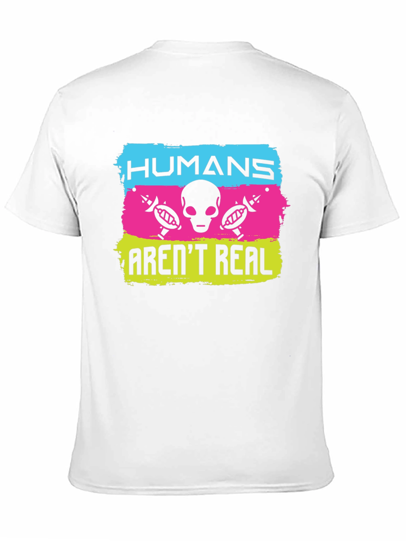 Humans Arent Real Alien Graphic T-Shirt