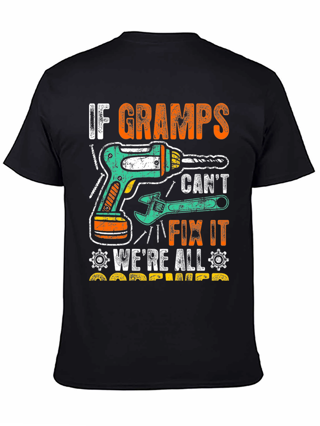 If Gramps Cant Fix It T-Shirt