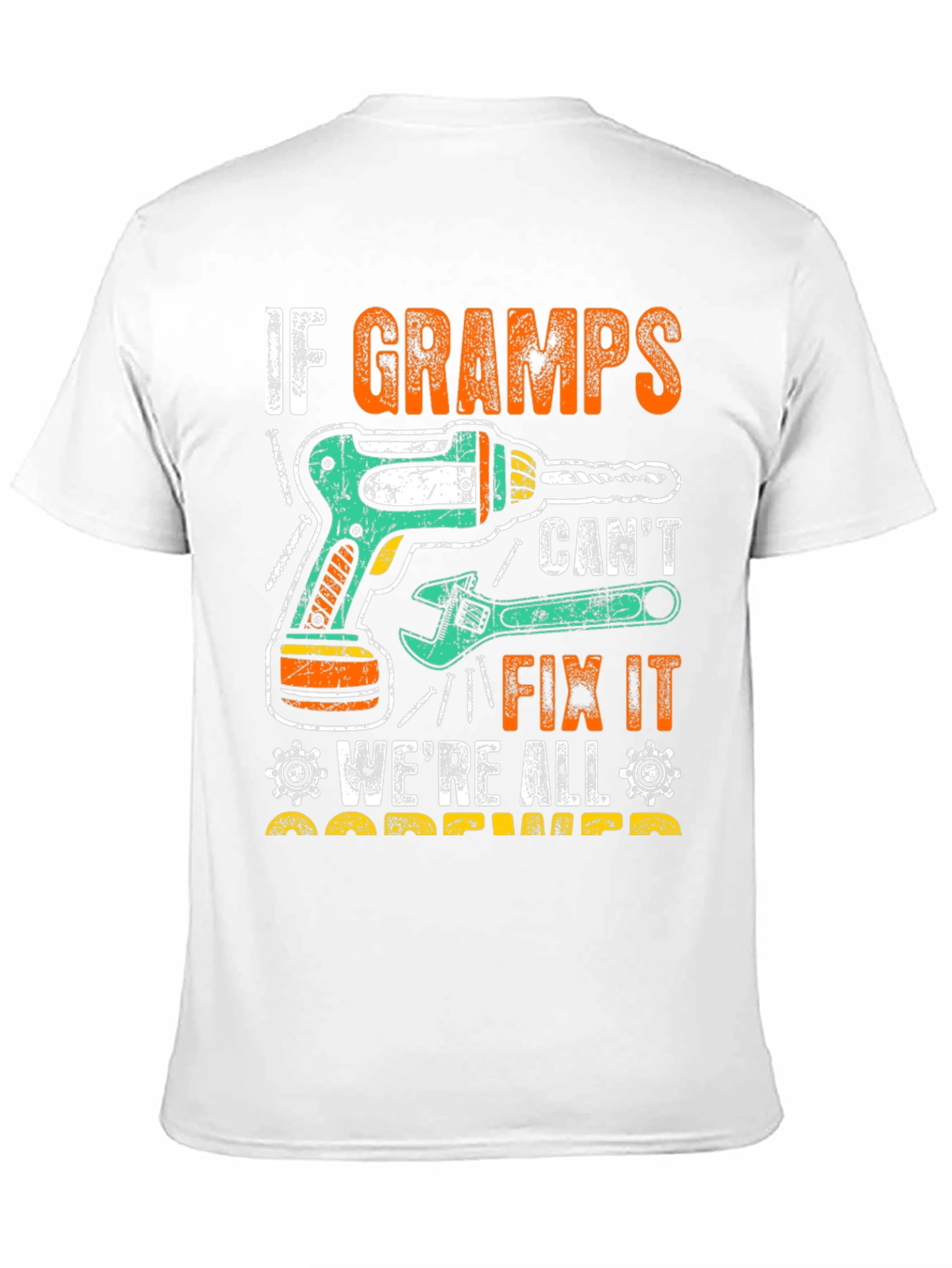 If Gramps Cant Fix It T-Shirt