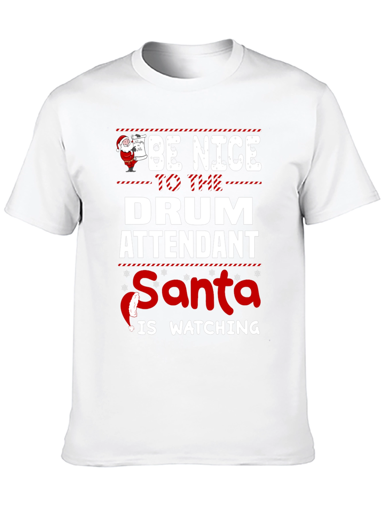 Be Nice to The Drum Attendant Santa T-Shirt