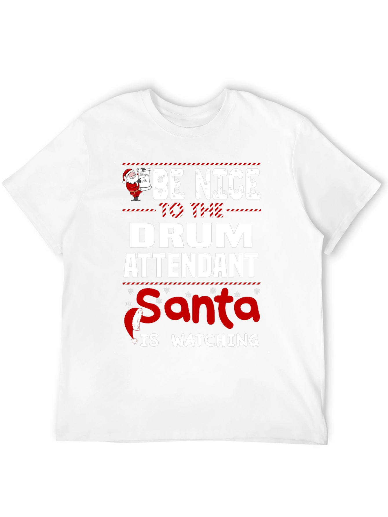 Be Nice to The Drum Attendant Santa T-Shirt