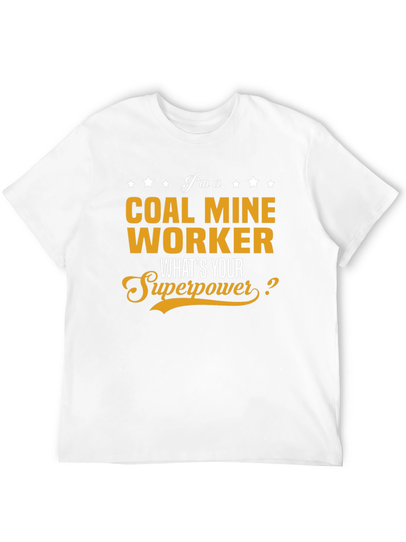 Coal Miner Worker Superpower T-Shirt