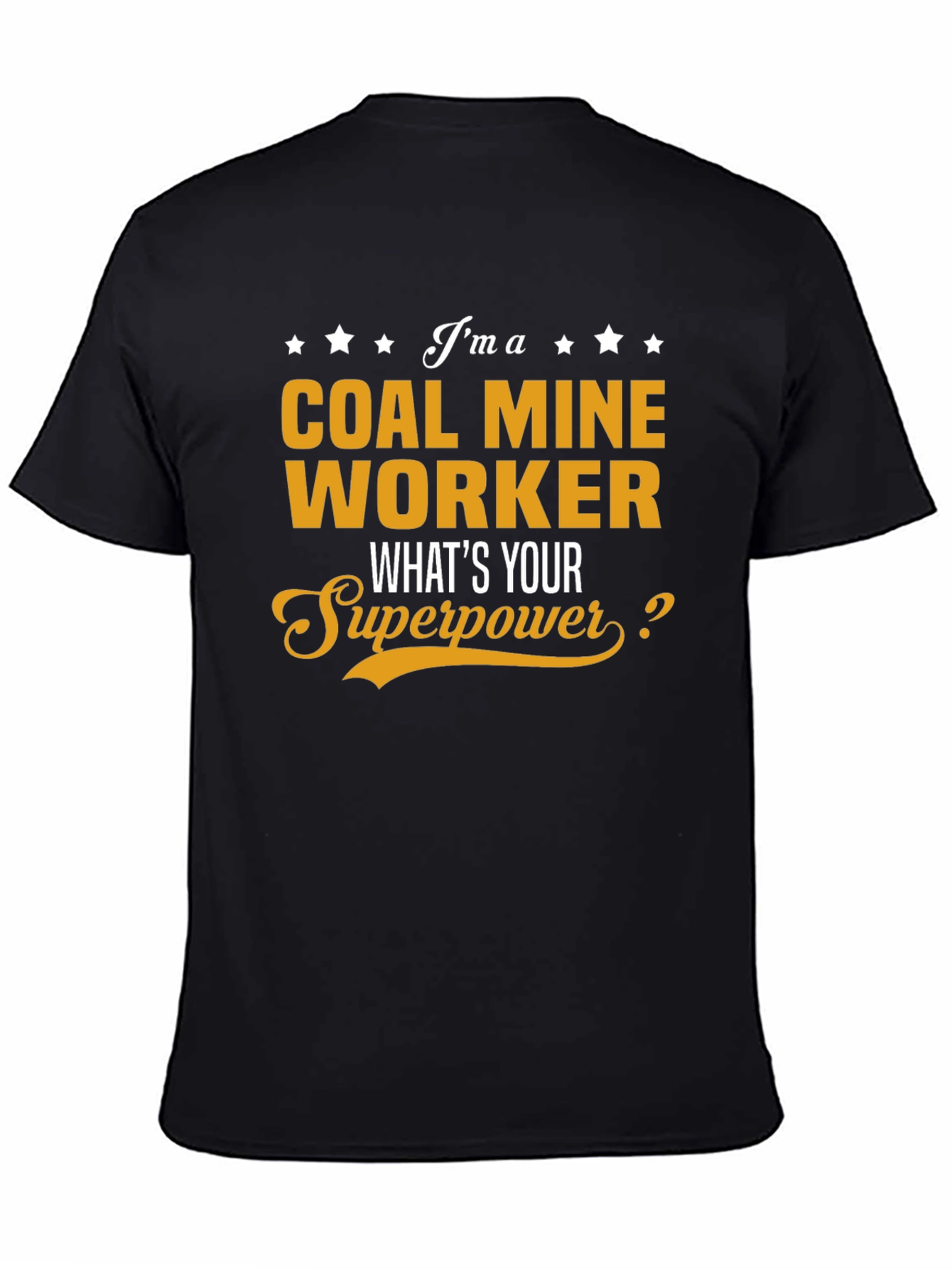 Coal Miner Worker Superpower T-Shirt