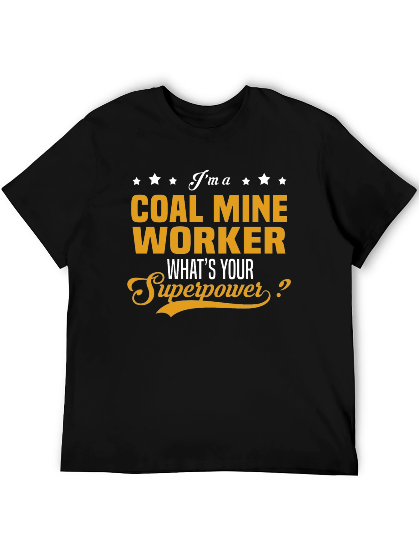 Coal Miner Worker Superpower T-Shirt
