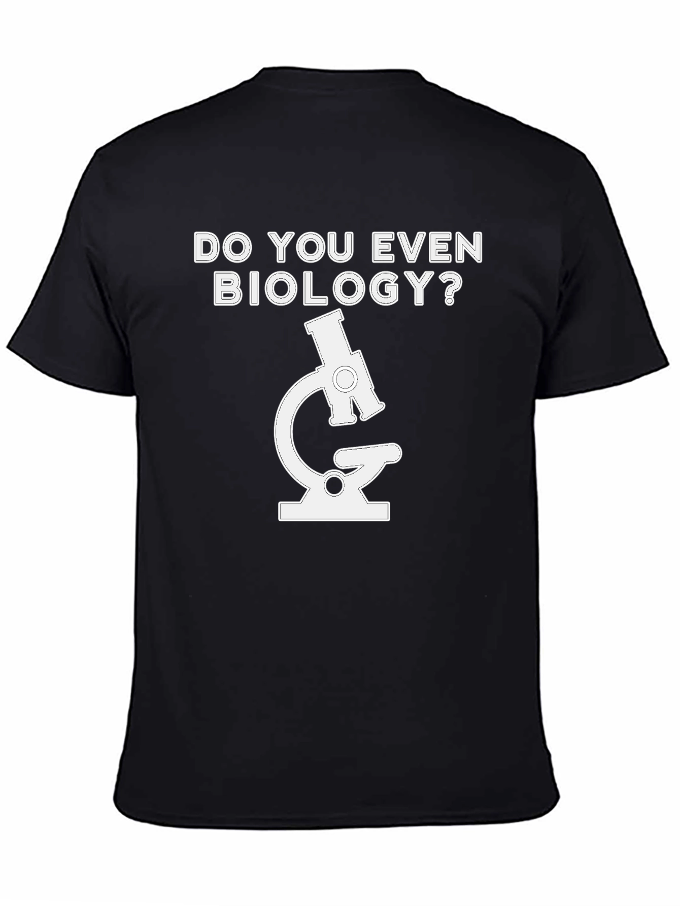 Do You Even Biology T-Shirt - Microscope Design