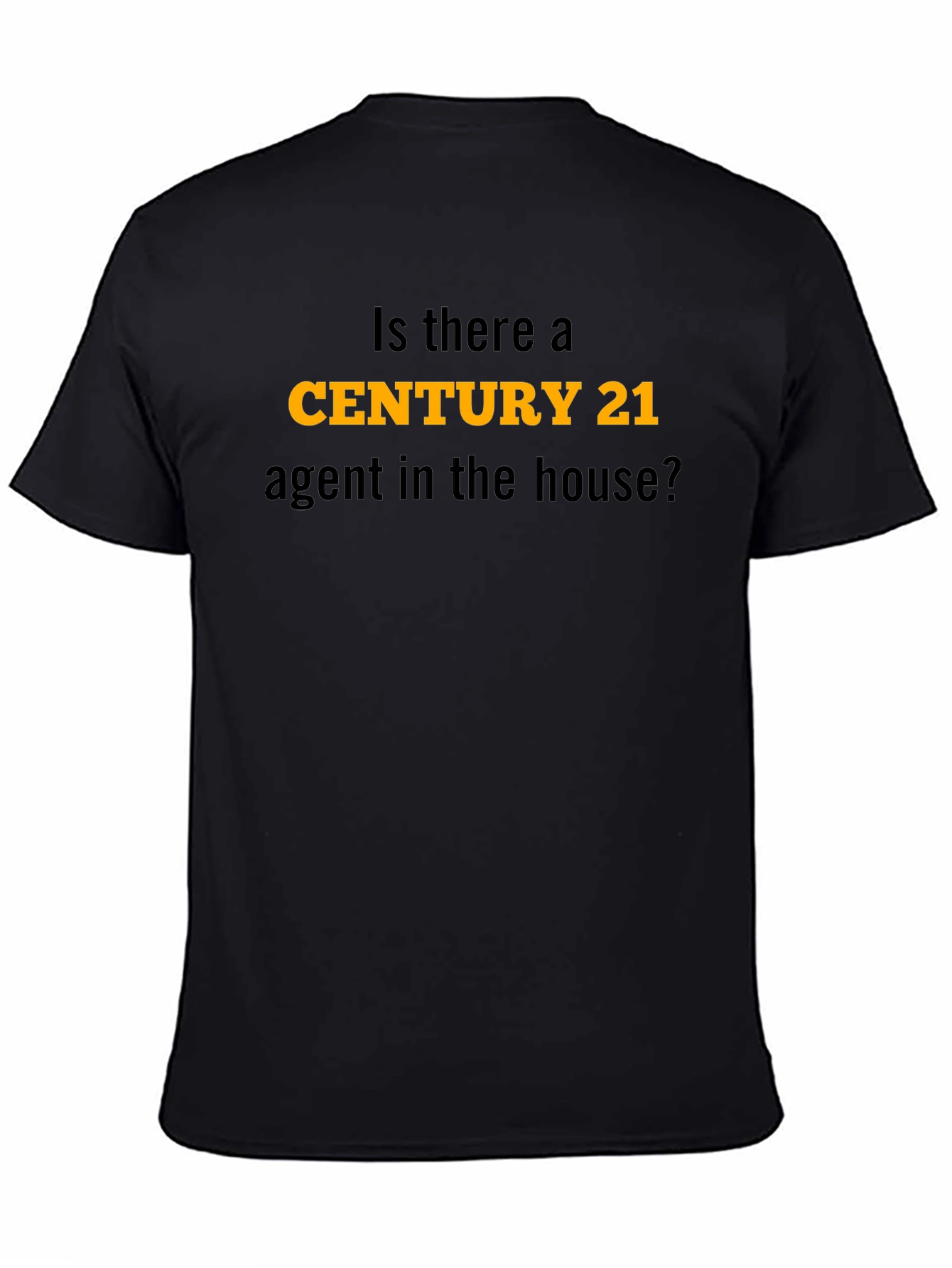 Century 21 Agent T-Shirt - Real Estate Humor