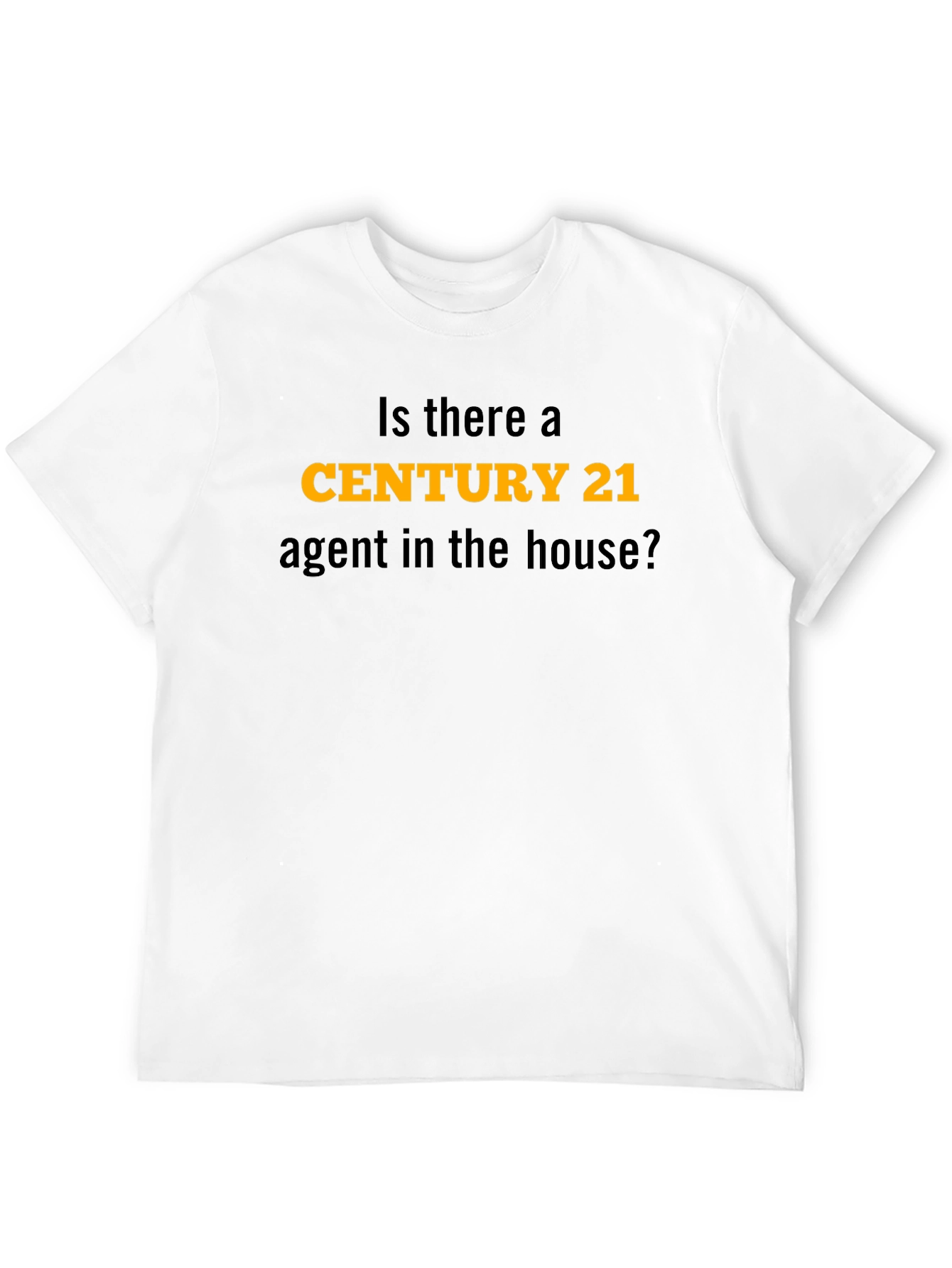 Century 21 Agent T-Shirt - Real Estate Humor