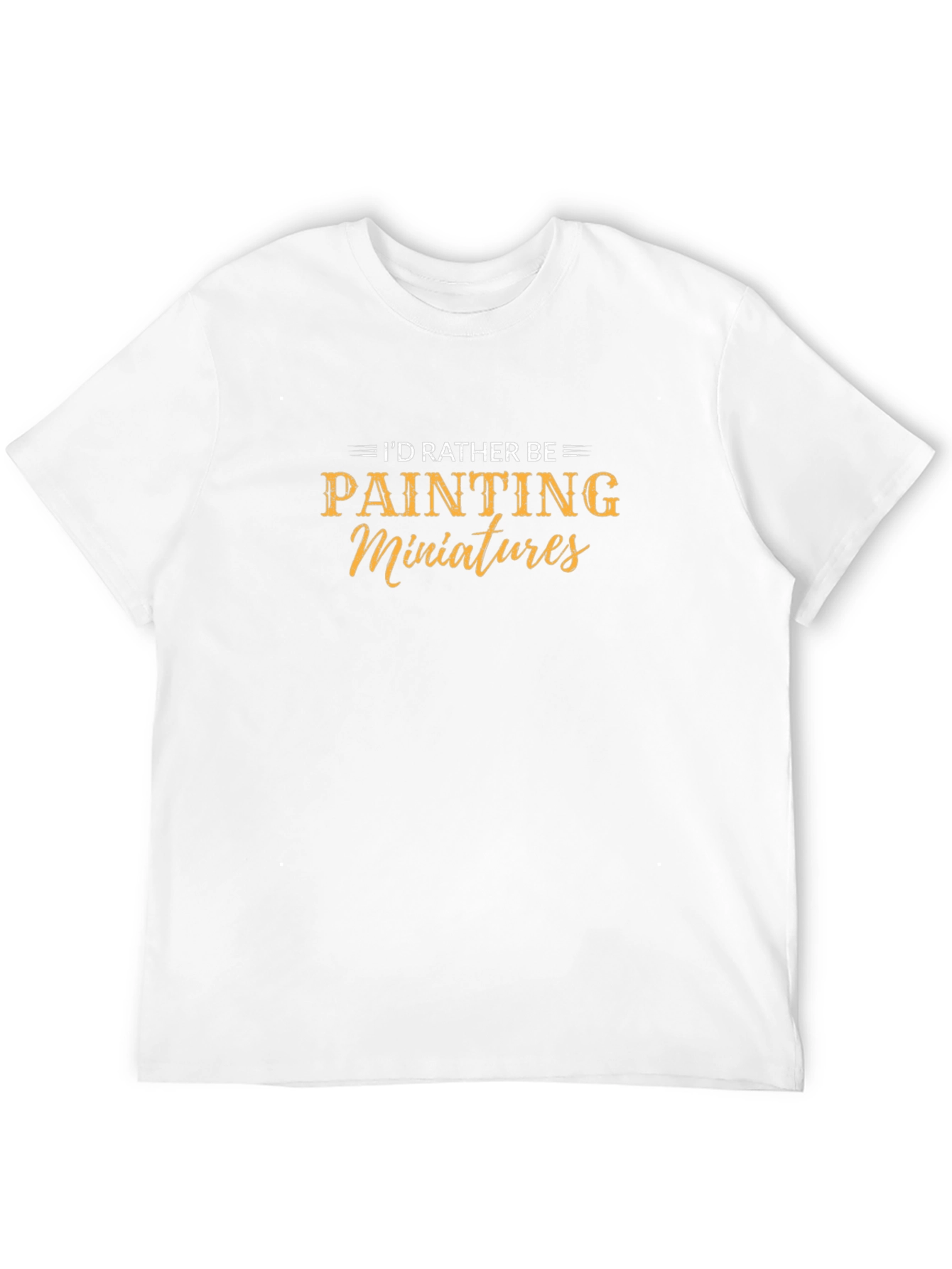 Painting Miniatures T-Shirt - Hobbyist Apparel