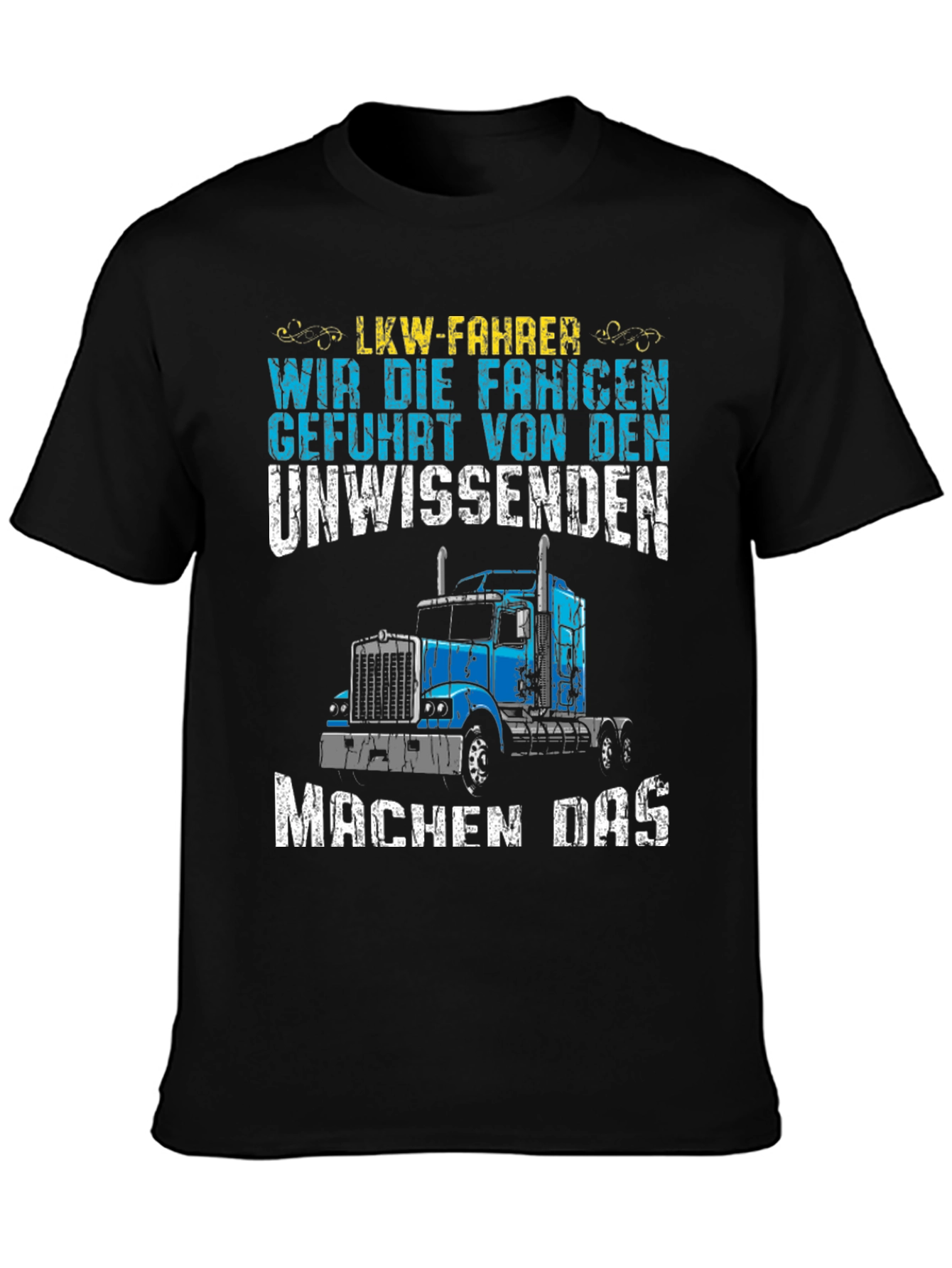 Truck Driver T-Shirt: LKW-Fahrer Funny Design