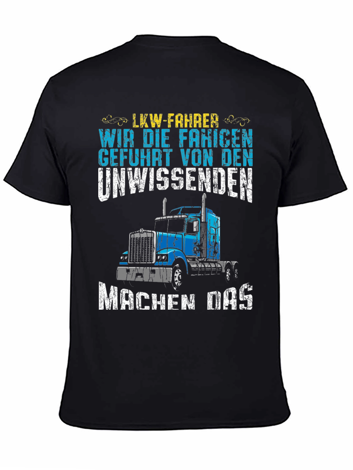 Truck Driver T-Shirt: LKW-Fahrer Funny Design