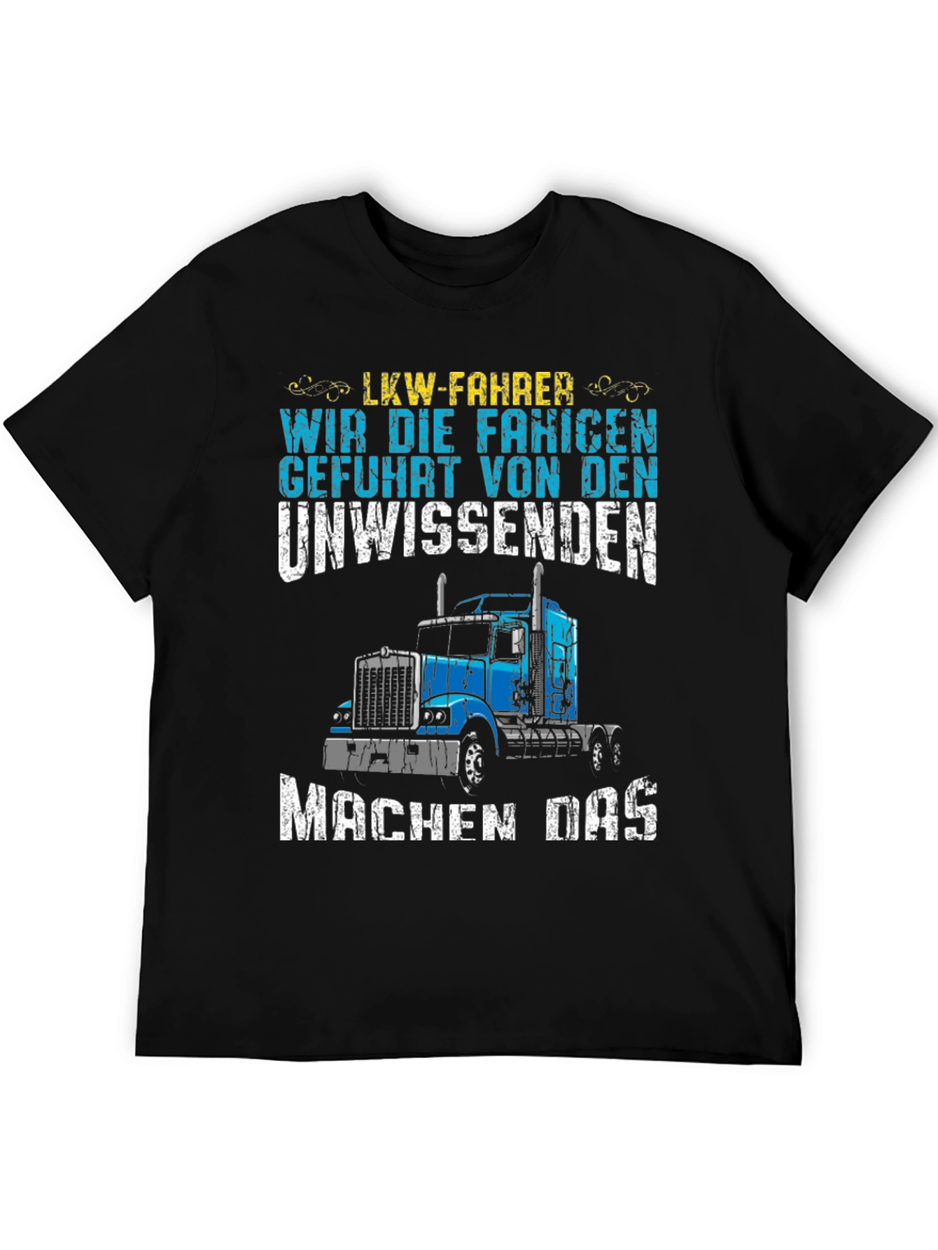 Truck Driver T-Shirt: LKW-Fahrer Funny Design