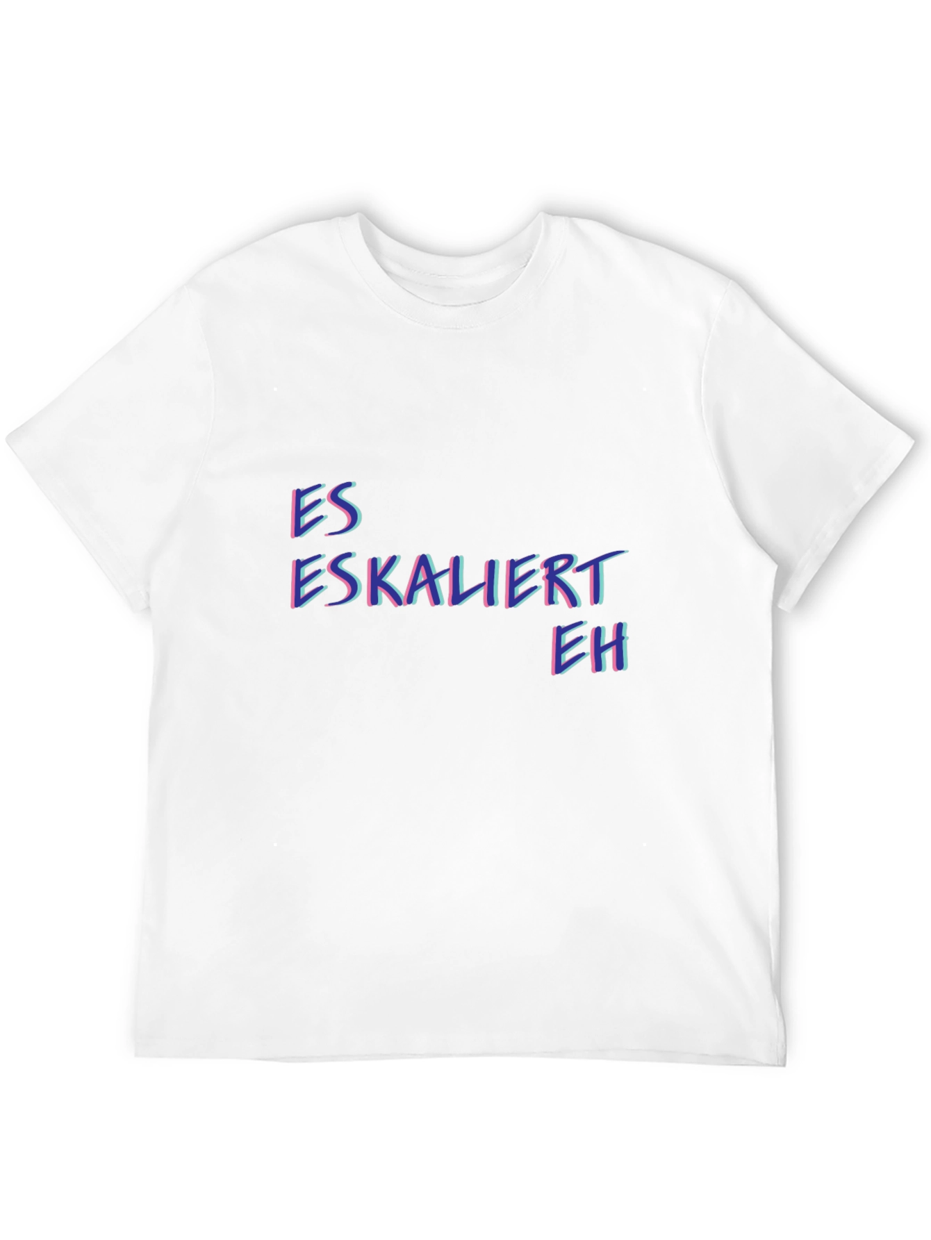 Es Eskaliert Eh T-Shirt - Novelty Design