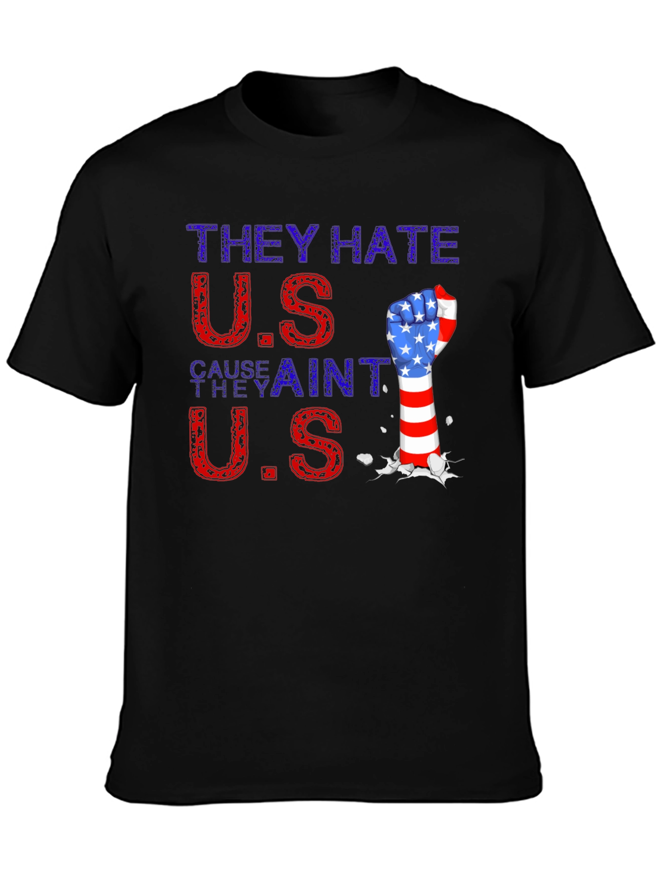 Patriotic Fist T-Shirt - They Hate U.S.